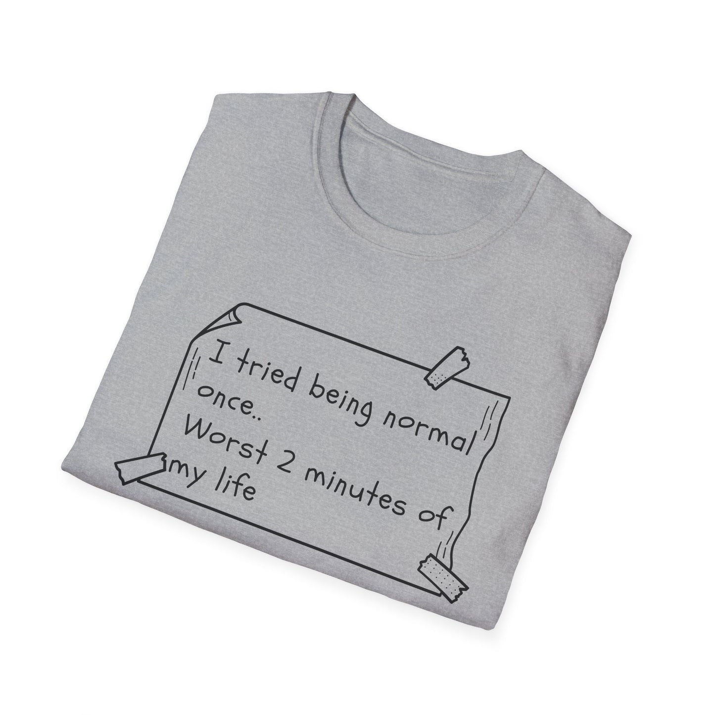 Tried being Normal | Funny Adult Shirt | Teen Clothes | Humor Shirt | Trending | Birthday Gift | Unisex Softstyle T-Shirt