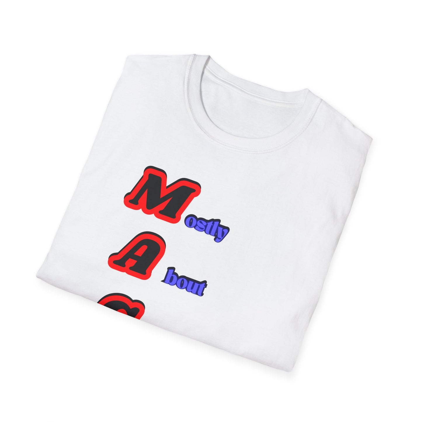 Mostly About Gaslighting | Funny MAGA Shirt | Cool Shirt | Fashion | Trending | Cool Design | Birthday Gift | Unisex Softstyle T-Shirt