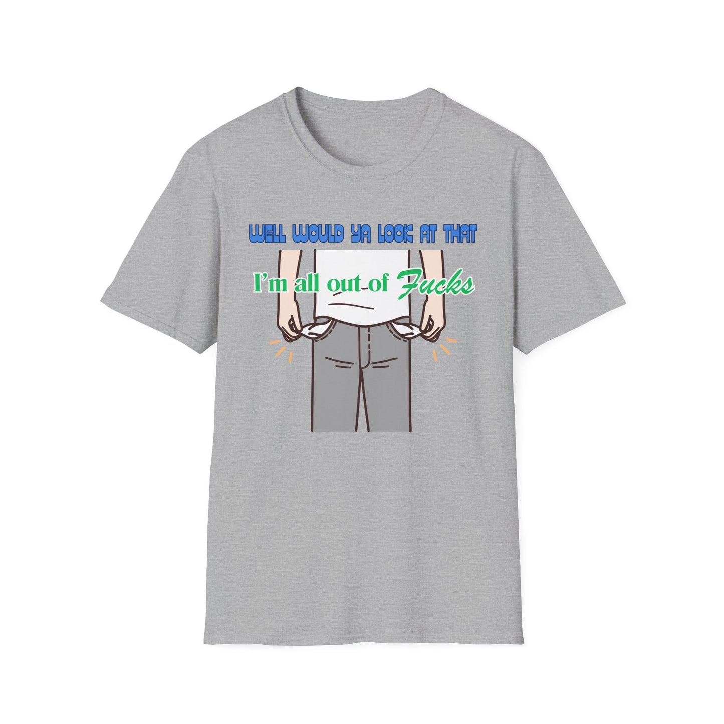 All Out Of Fucks | Funny Shirts | Fashion | Trending | Cool Design | Birthday Gift | Unisex Softstyle T-Shirt