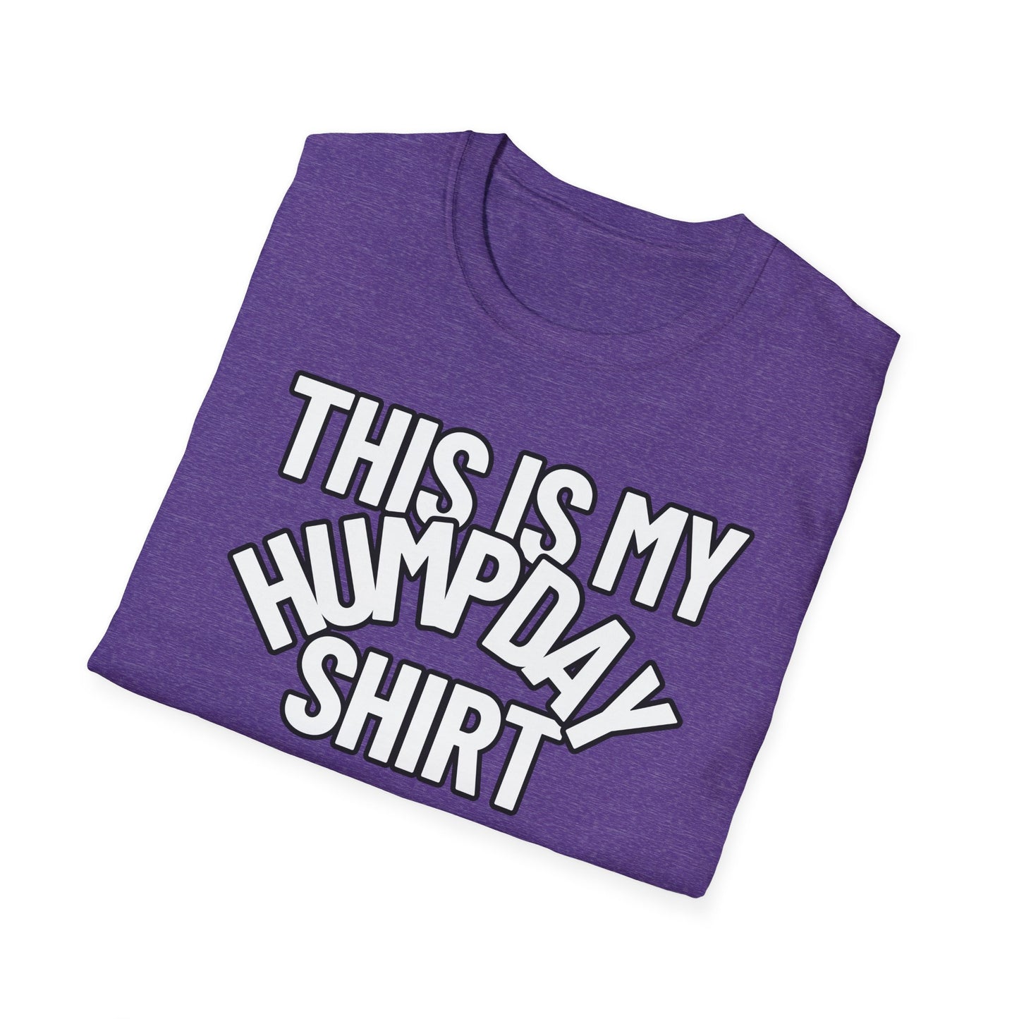 This Is My HUMPDAY Shirt | Adult Shirt | Teen Clothes | Cool Shirt | Funny Fashion | Trending | Birthday Gift | Unisex Softstyle T-Shirt