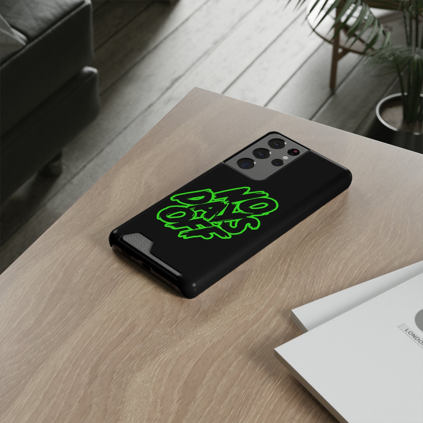 No Days Off | Impact-Resistant Phone Case With Card Holder | iPhone Samsung Models