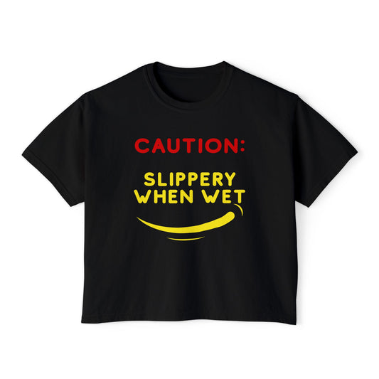 Slippery When Wet | Boxy Crop Tee - Trendy Casual Top, Festival Wear, Streetwear, Birthday Gift, Graphic Design Tee