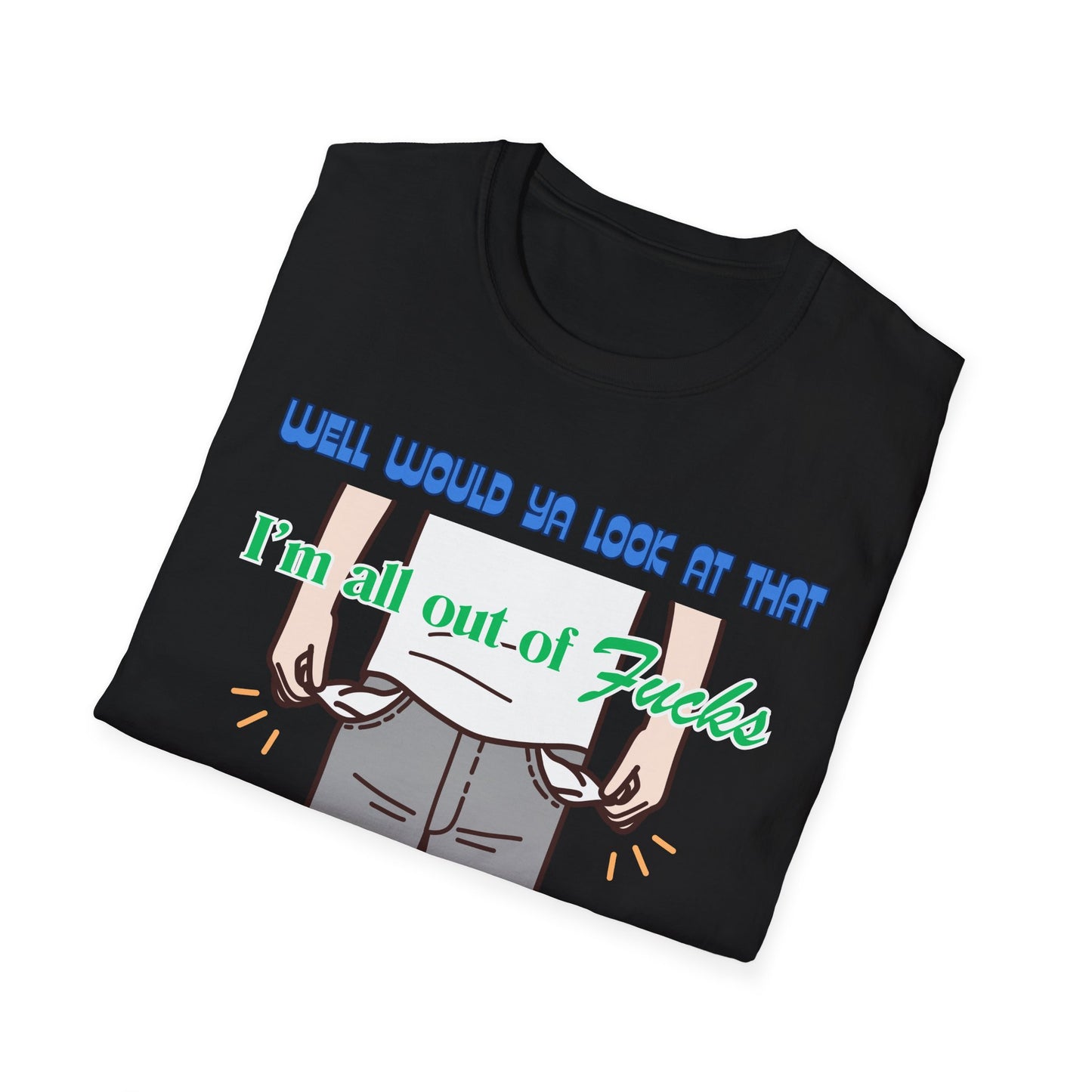 All Out Of Fucks | Funny Shirts | Fashion | Trending | Cool Design | Birthday Gift | Unisex Softstyle T-Shirt