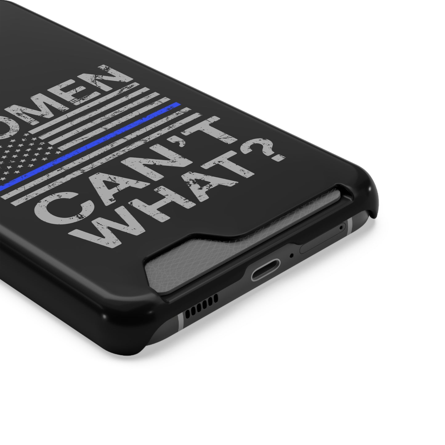 Women Can't What? | Impact-Resistant Phone Case With Card Holder | iPhone Samsung Models