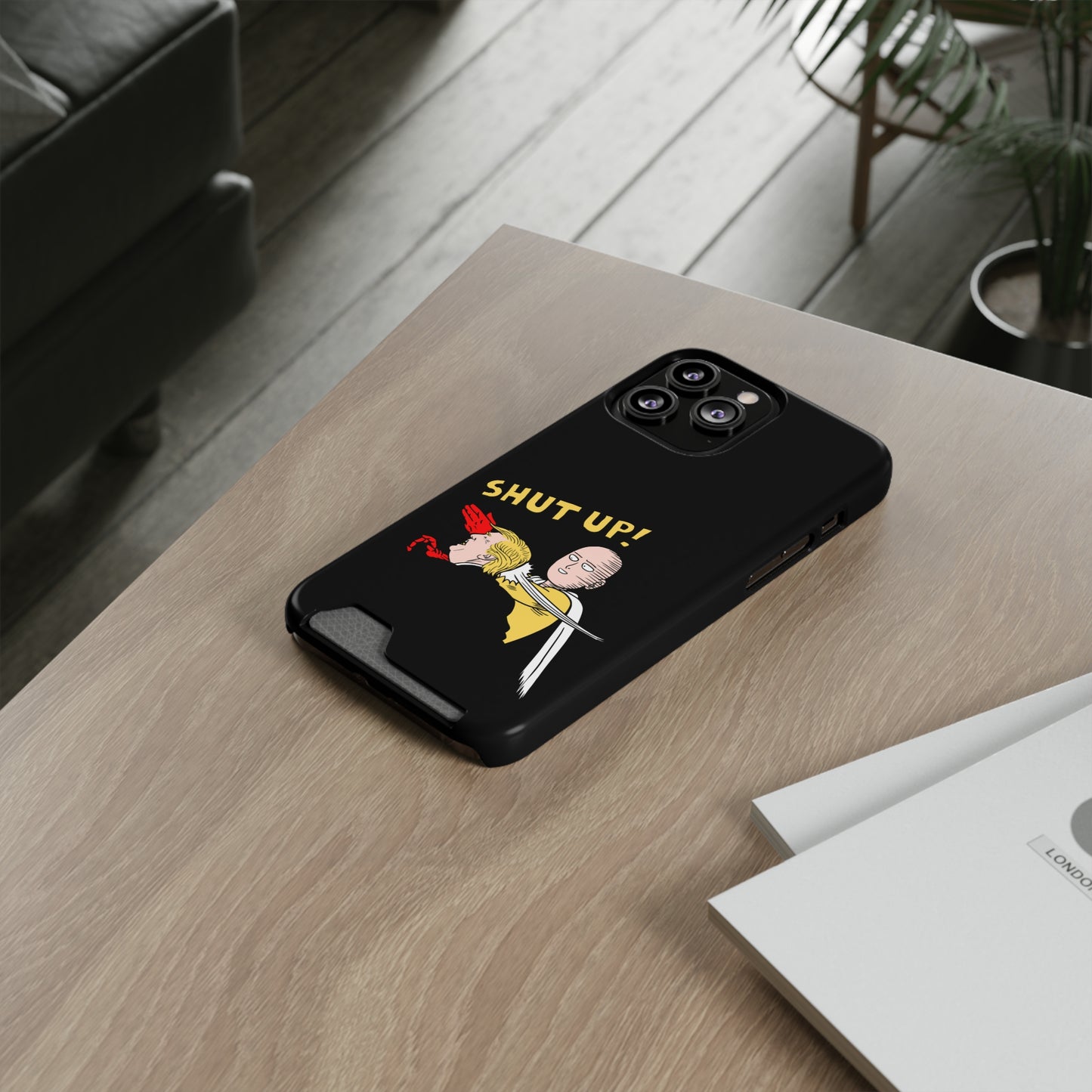 Shut Up! | Impact-Resistant Phone Case With Card Holder | iPhone Samsung Models