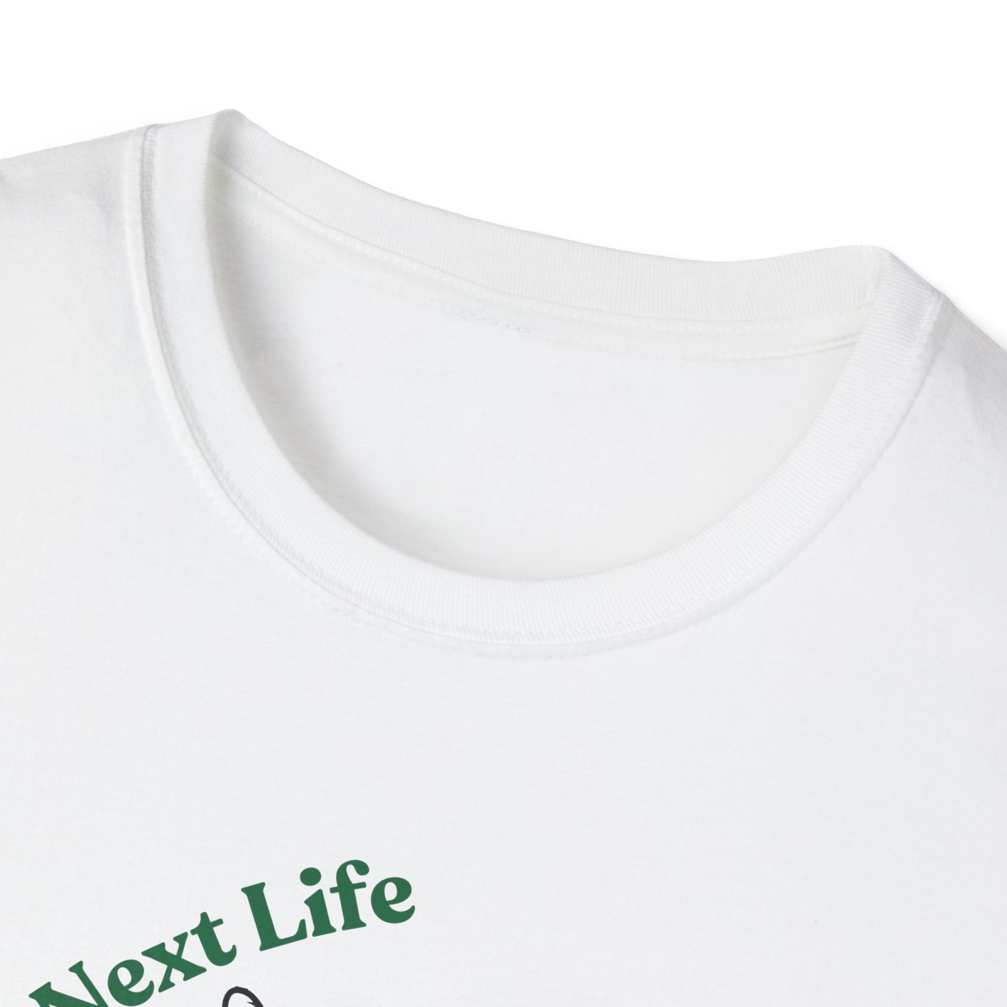 Catch Me In My Next Life | Funny Cat Shirt | Fashion | Trending | Cat Lover | Cool Design | Birthday Gift | Unisex Softstyle T-Shirt