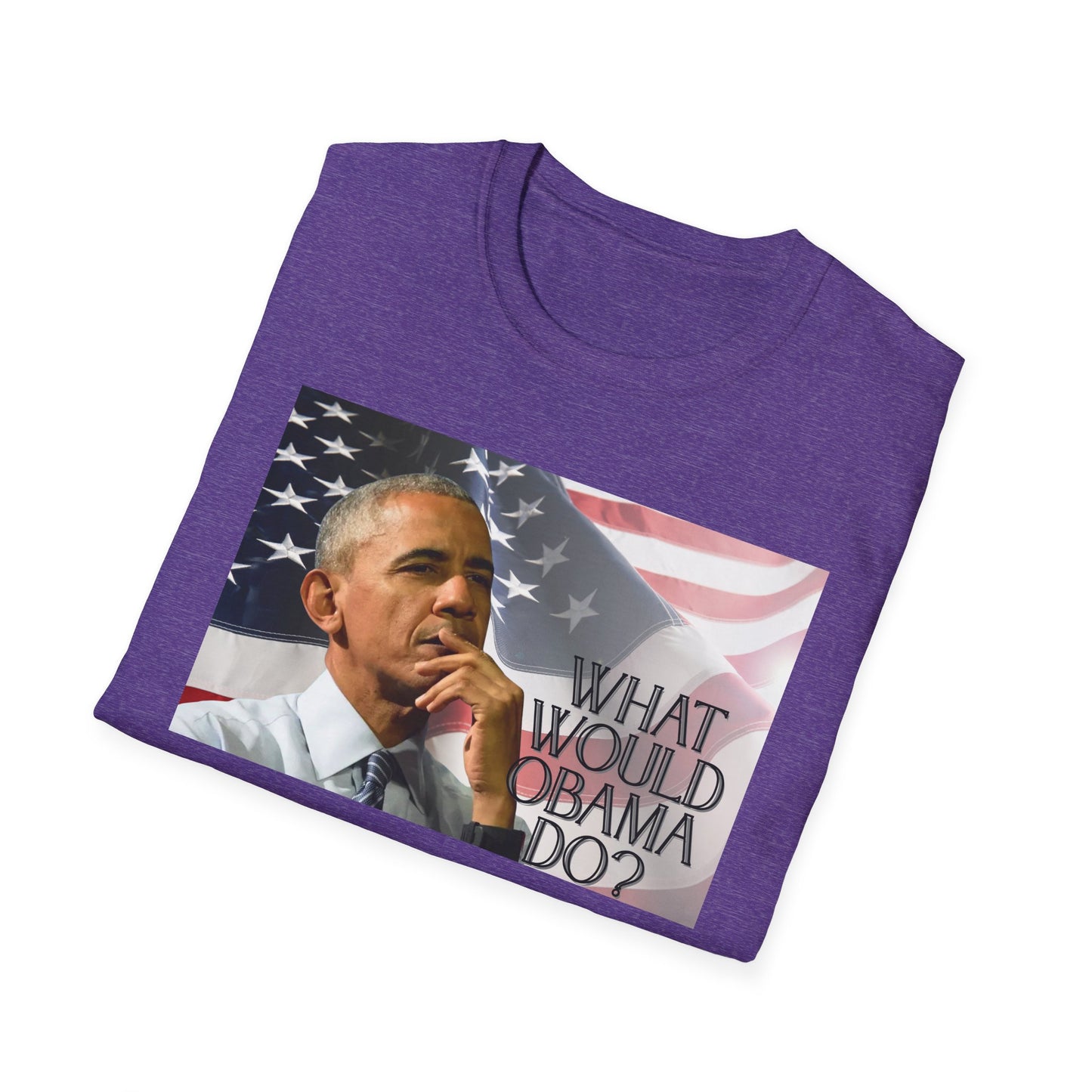 What Would Obama Do? | Inspiring Shirt | Adult Clothes | Teen Shirt | Trending | Birthday Gift | Unisex Softstyle T-Shirt