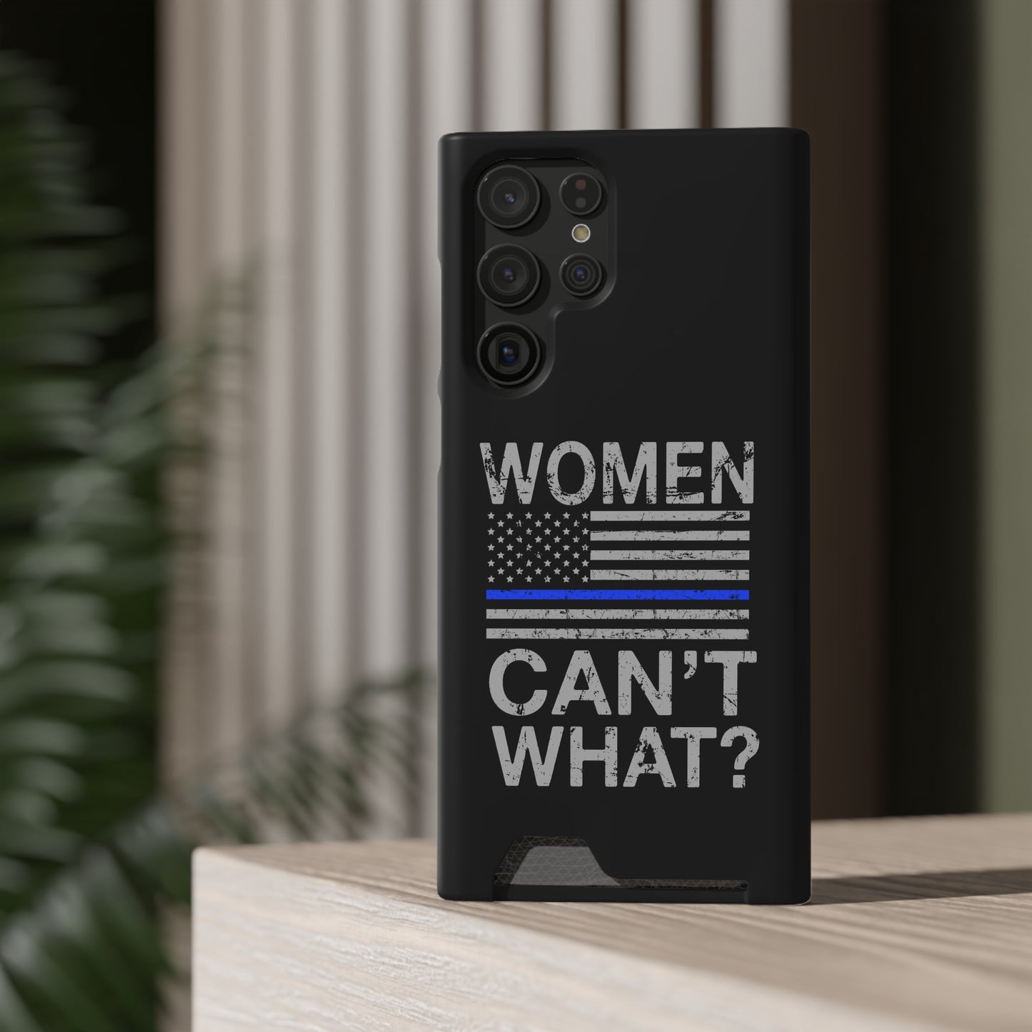 Women Can't What? | Impact-Resistant Phone Case With Card Holder | iPhone Samsung Models