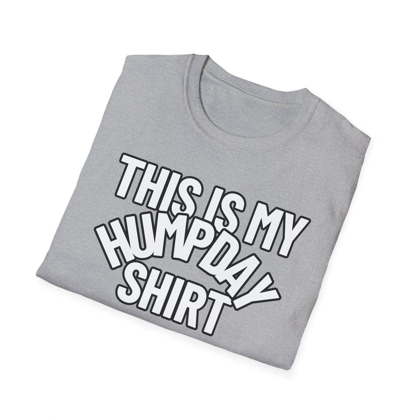 This Is My HUMPDAY Shirt | Adult Shirt | Teen Clothes | Cool Shirt | Funny Fashion | Trending | Birthday Gift | Unisex Softstyle T-Shirt