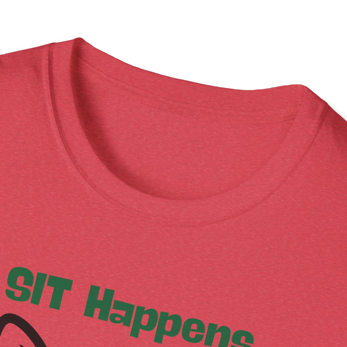 SIT Happens | Funny Dog Shirt | Fashion | Trending | Dog Lover | Cool Design | Birthday Gift | Unisex Softstyle T-Shirt