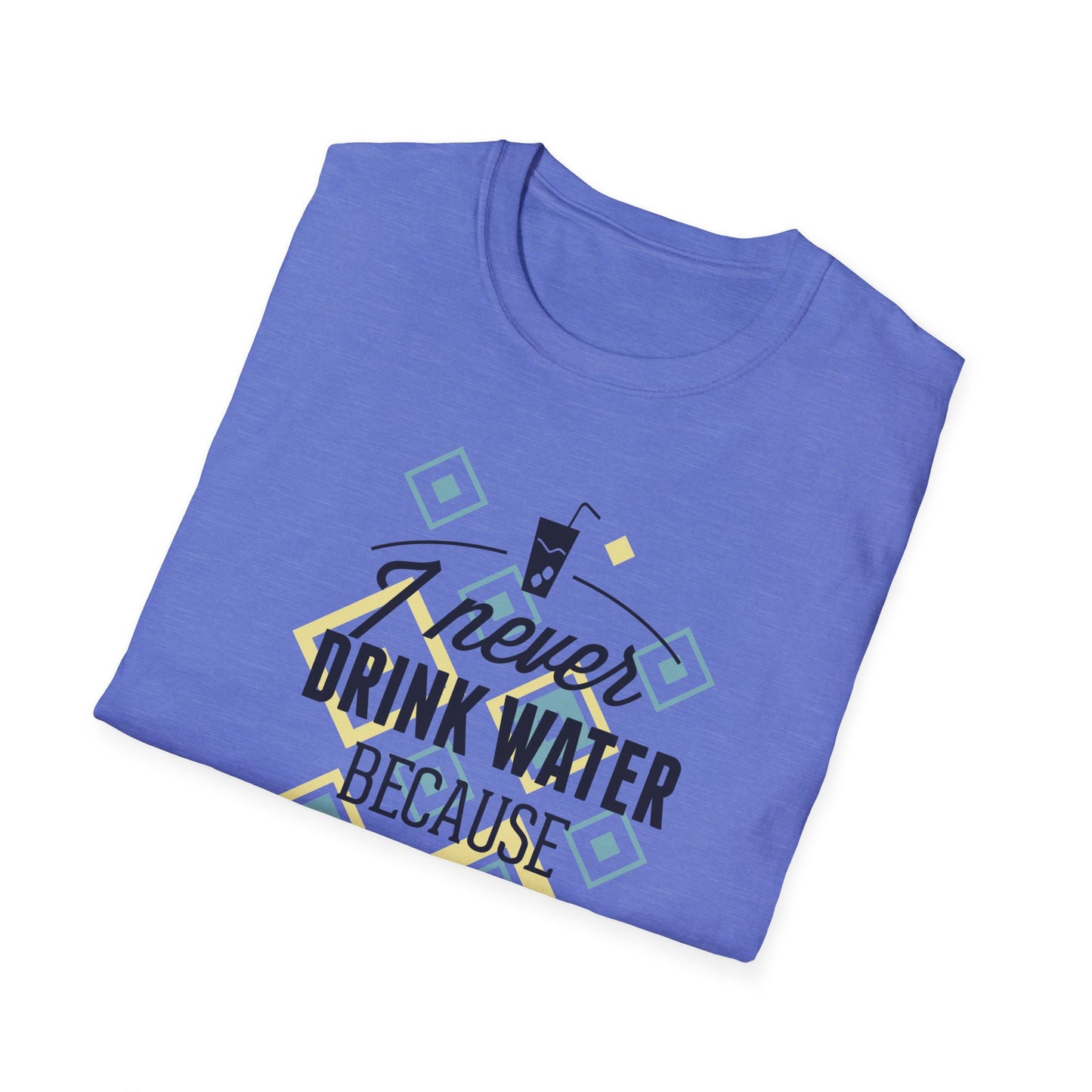 I Never Drink Water | Adult Shirt | Teen Shirt | Trending | Birthday Gift