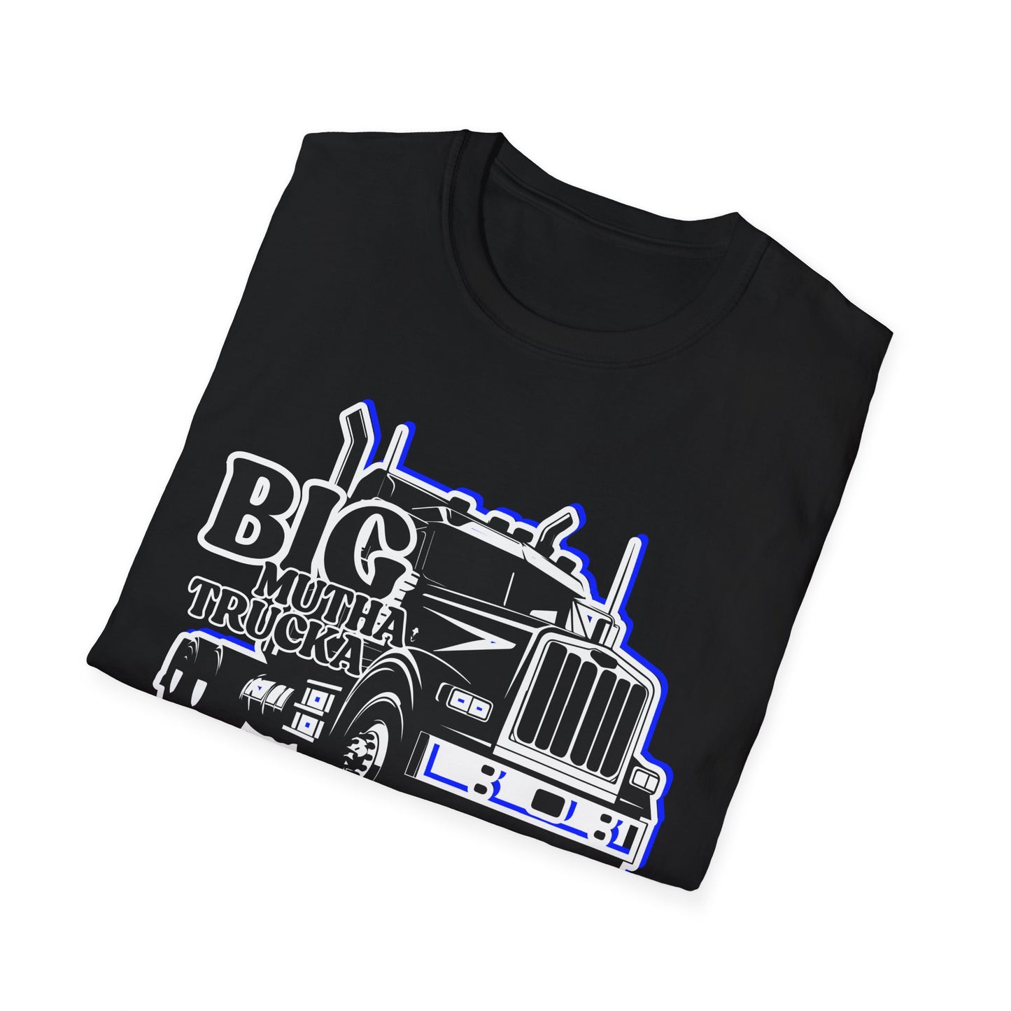 BIG Mutha Trucka | Adult Shirt | Cool Teen Clothes | Truck Shirt | Funny Fashion | Trending | Birthday Gift | Unisex Softstyle T-Shirt