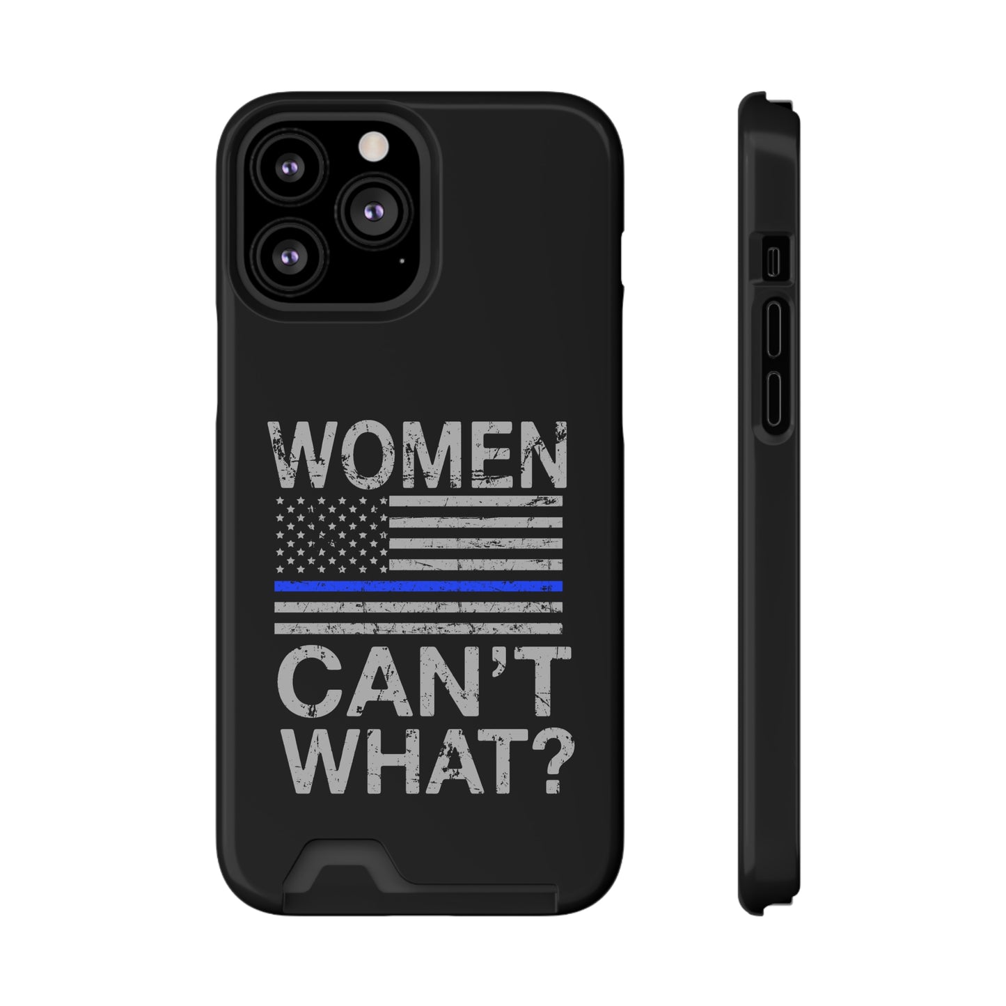 Women Can't What? | Impact-Resistant Phone Case With Card Holder | iPhone Samsung Models