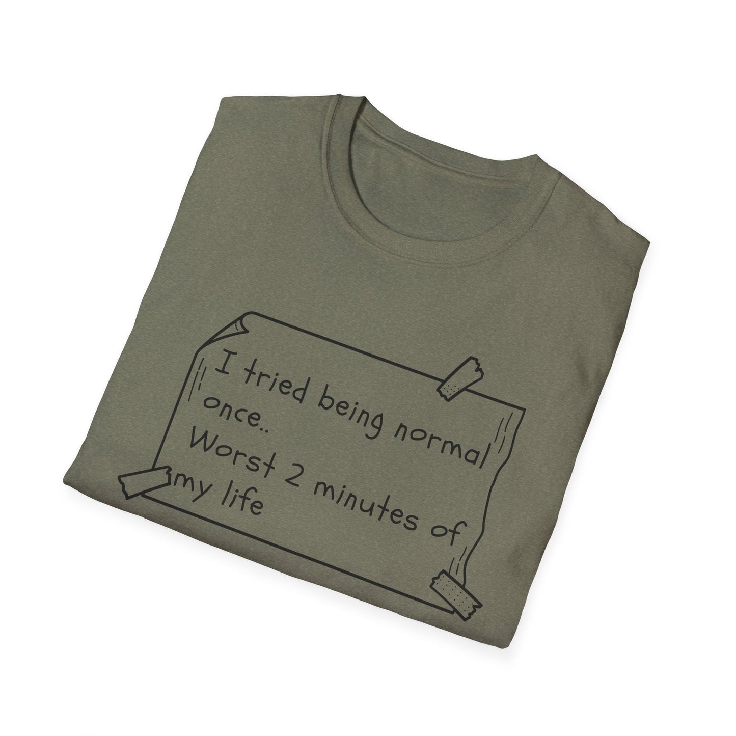 Tried being Normal | Funny Adult Shirt | Teen Clothes | Humor Shirt | Trending | Birthday Gift | Unisex Softstyle T-Shirt
