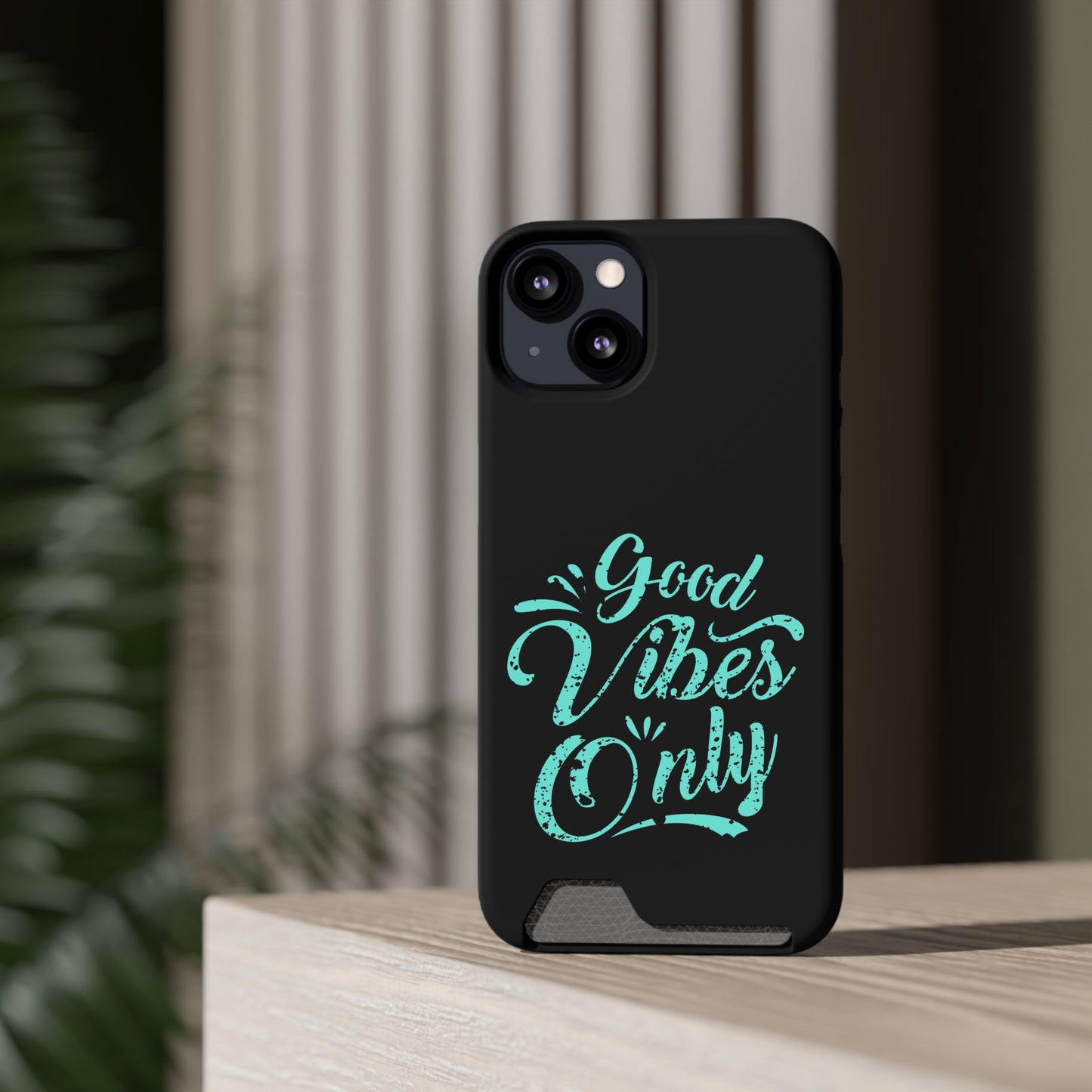 Good Vibes Only | Impact-Resistant Phone Case With Card Holder | iPhone Samsung Models