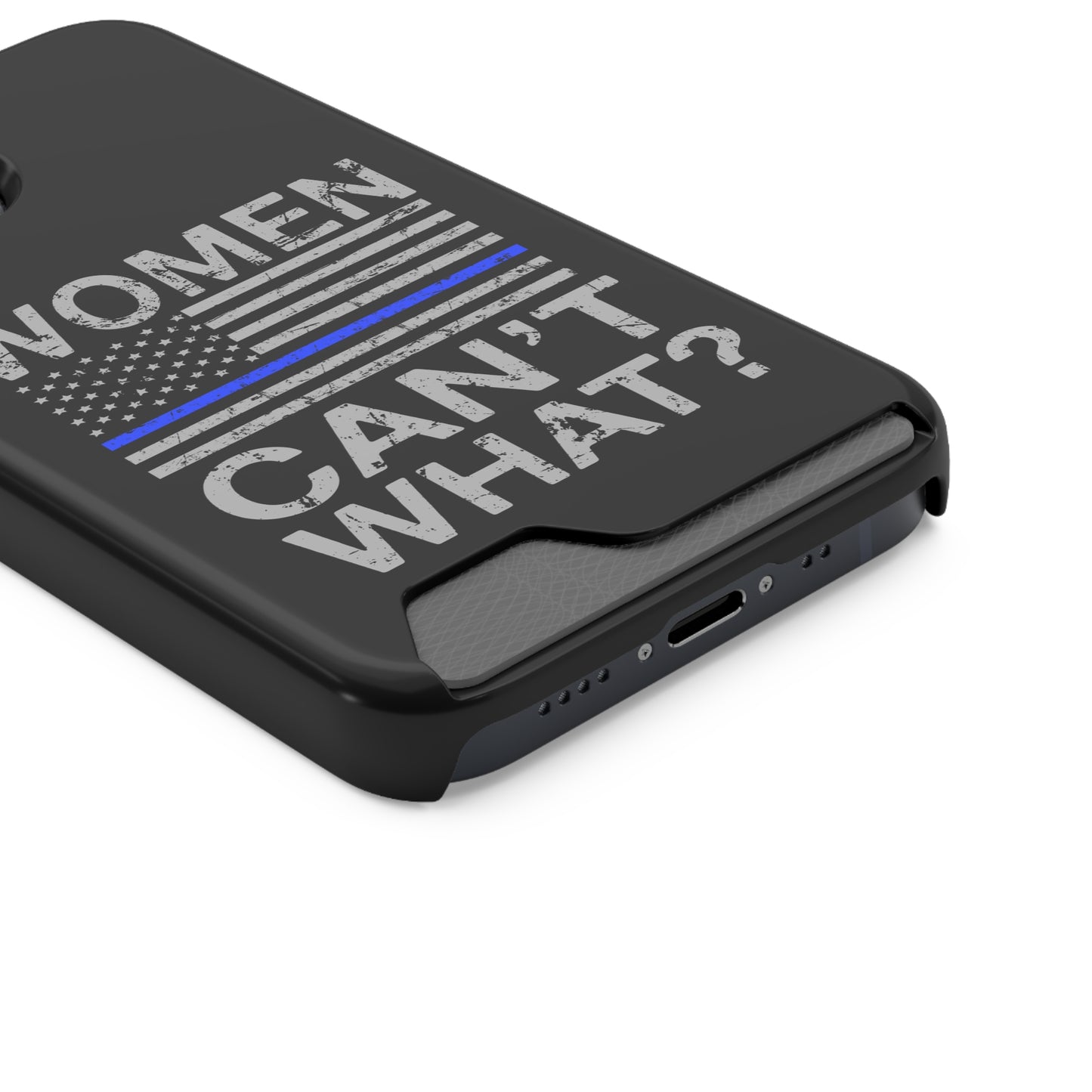 Women Can't What? | Impact-Resistant Phone Case With Card Holder | iPhone Samsung Models