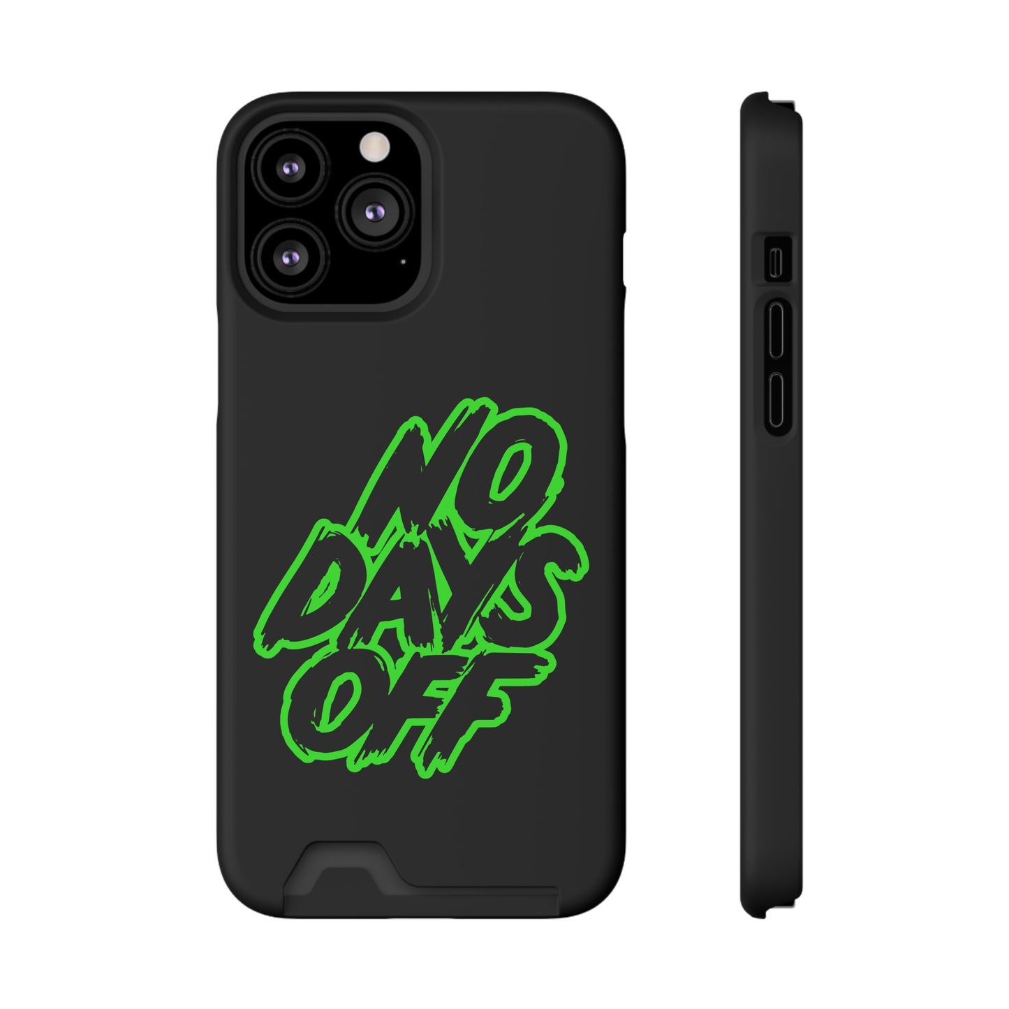 No Days Off | Impact-Resistant Phone Case With Card Holder | iPhone Samsung Models