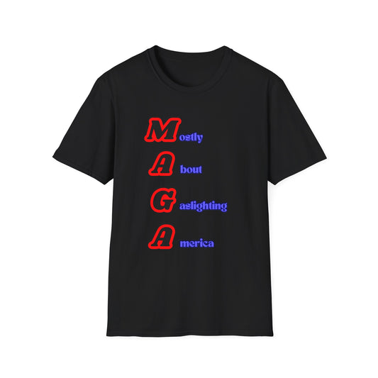 Mostly About Gaslighting | Funny MAGA Shirt | Cool Shirt | Fashion | Trending | Cool Design | Birthday Gift | Unisex Softstyle T-Shirt