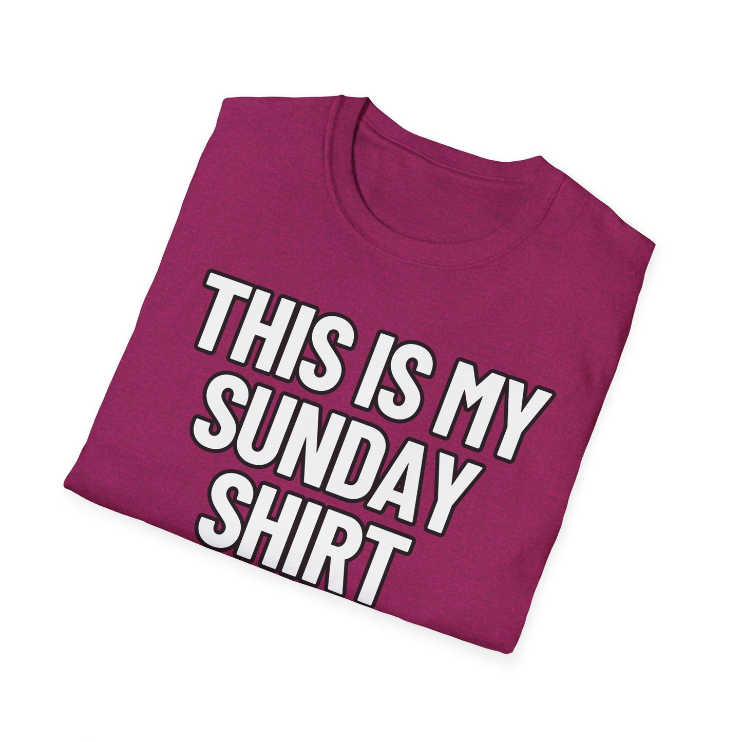 This Is My Sunday Shirt | Adult Shirt | Teen Clothes | Cool Shirt | Funny Fashion | Trending | Birthday Gift | Unisex Softstyle T-Shirt
