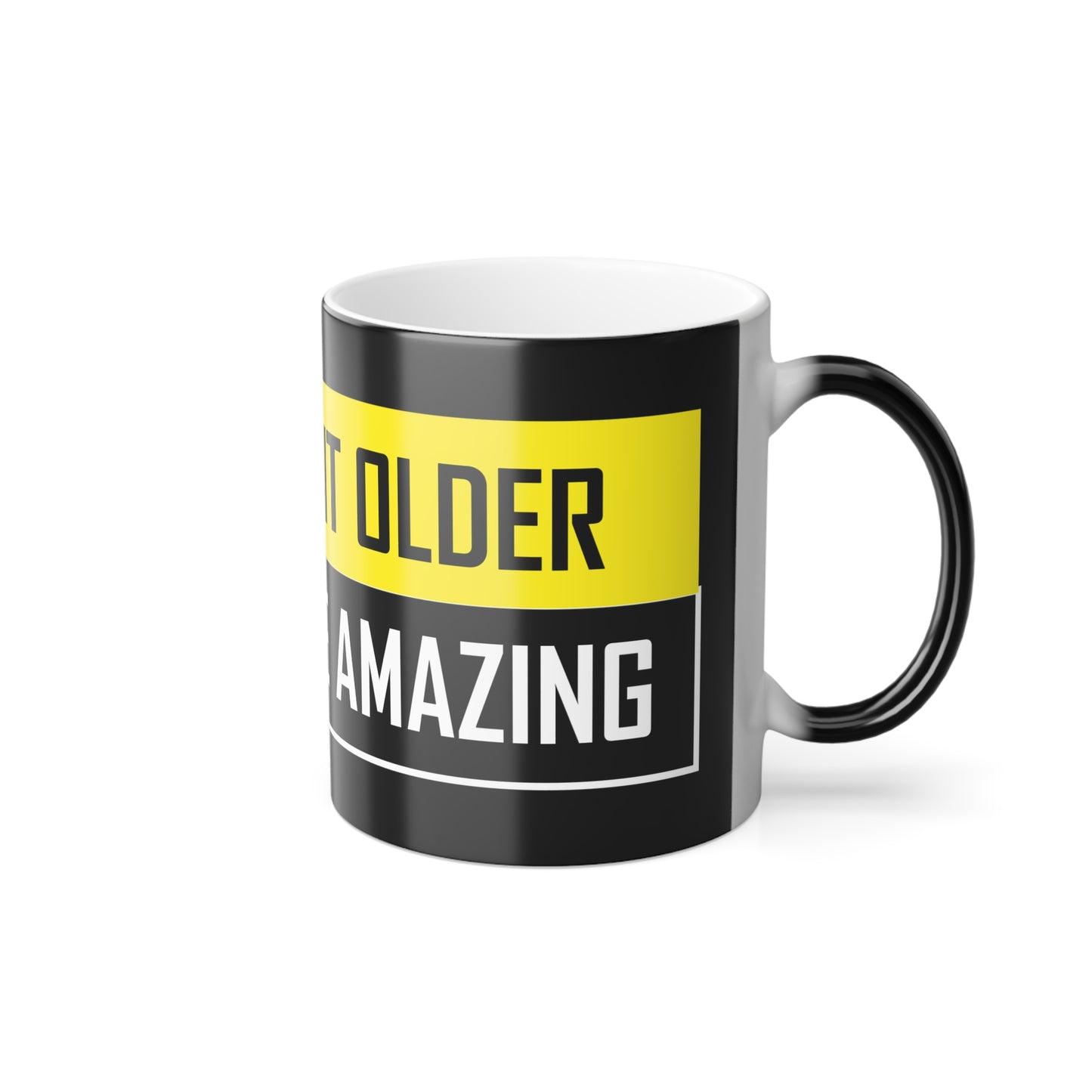 A Little Bit Older | Heat-Reactive Color Changing Mug | Unique Coffee Cup