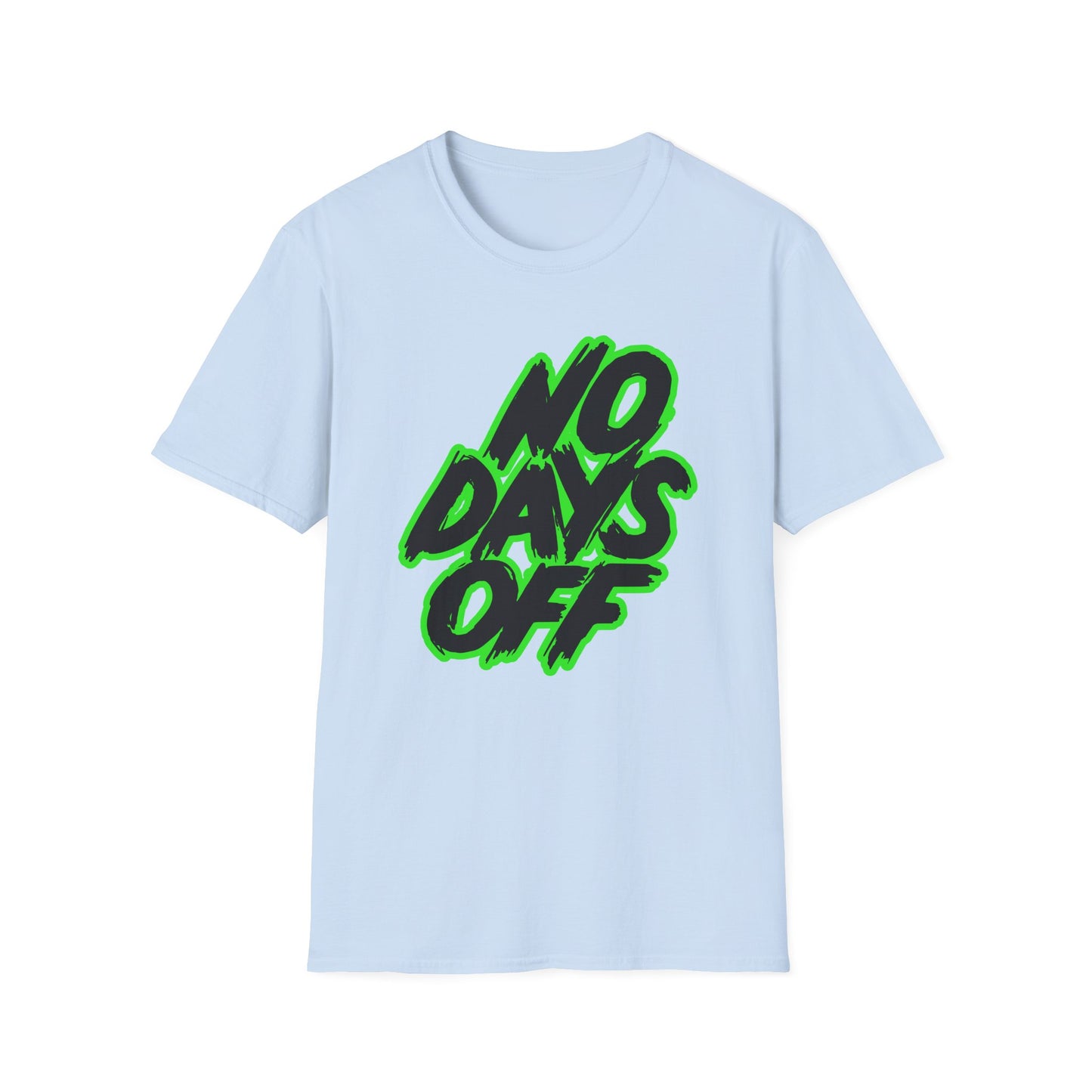 No Days Off | Adult Shirt | Teen Shirt | Trending | Birthday Gift
