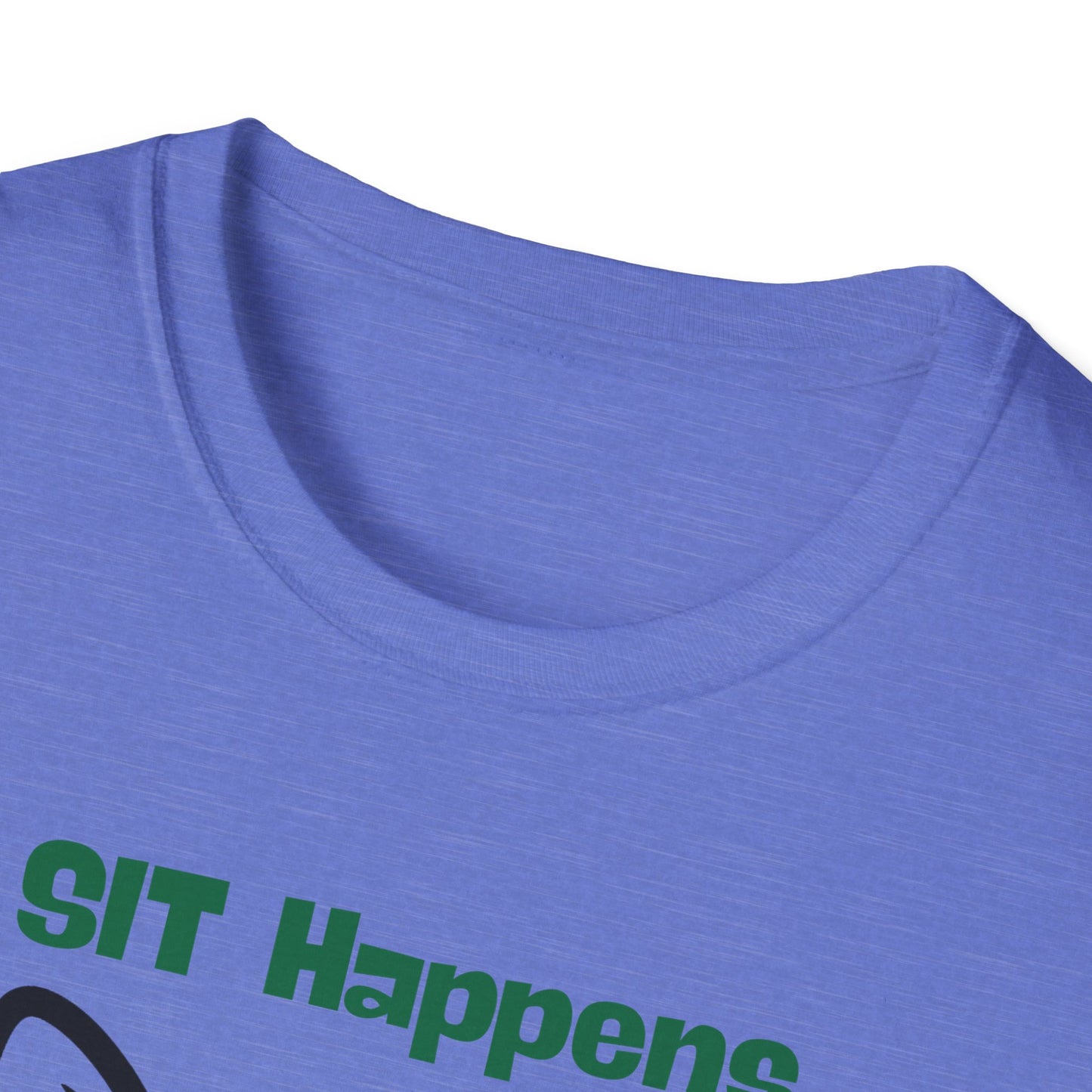 SIT Happens | Funny Dog Shirt | Fashion | Trending | Dog Lover | Cool Design | Birthday Gift | Unisex Softstyle T-Shirt