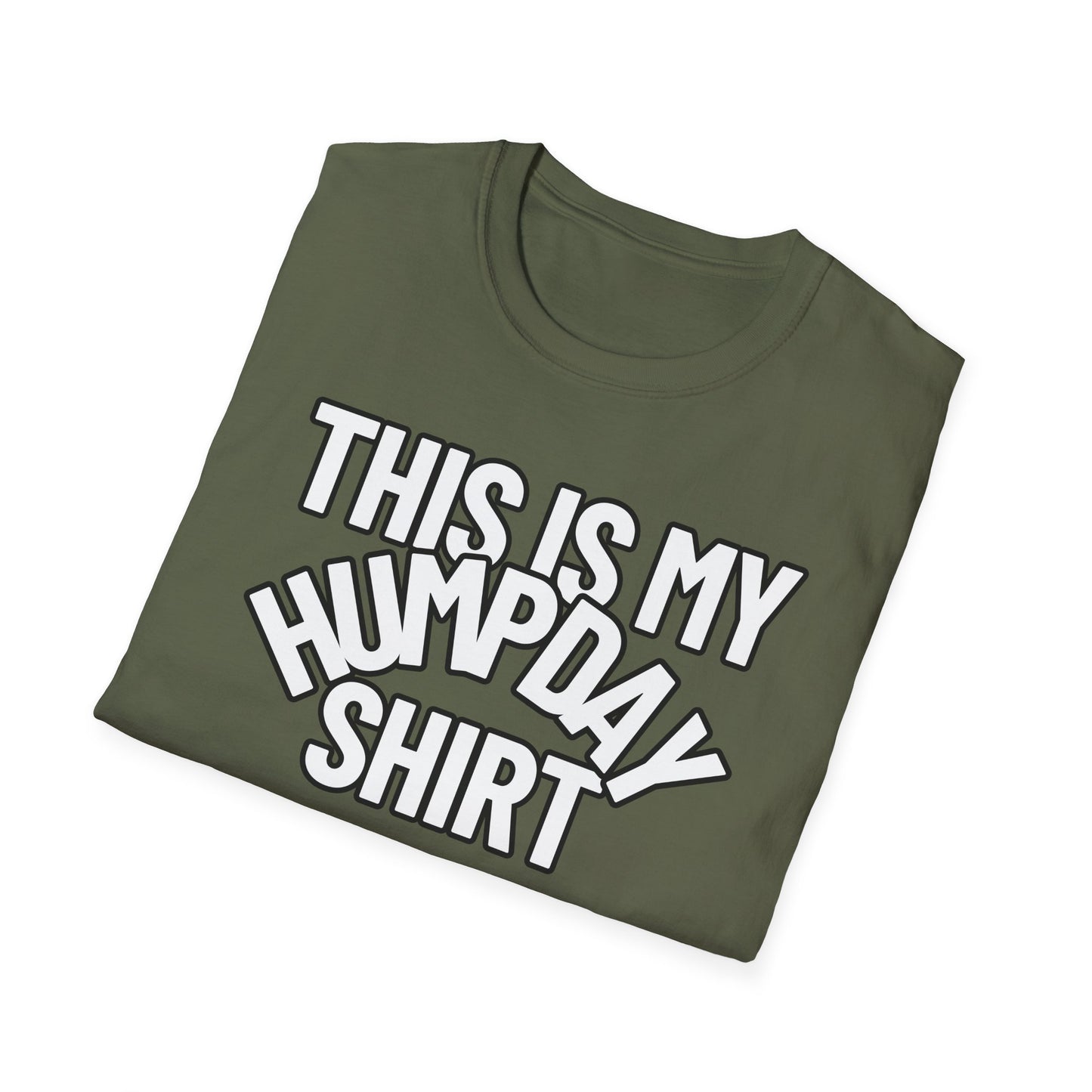 This Is My HUMPDAY Shirt | Adult Shirt | Teen Clothes | Cool Shirt | Funny Fashion | Trending | Birthday Gift | Unisex Softstyle T-Shirt