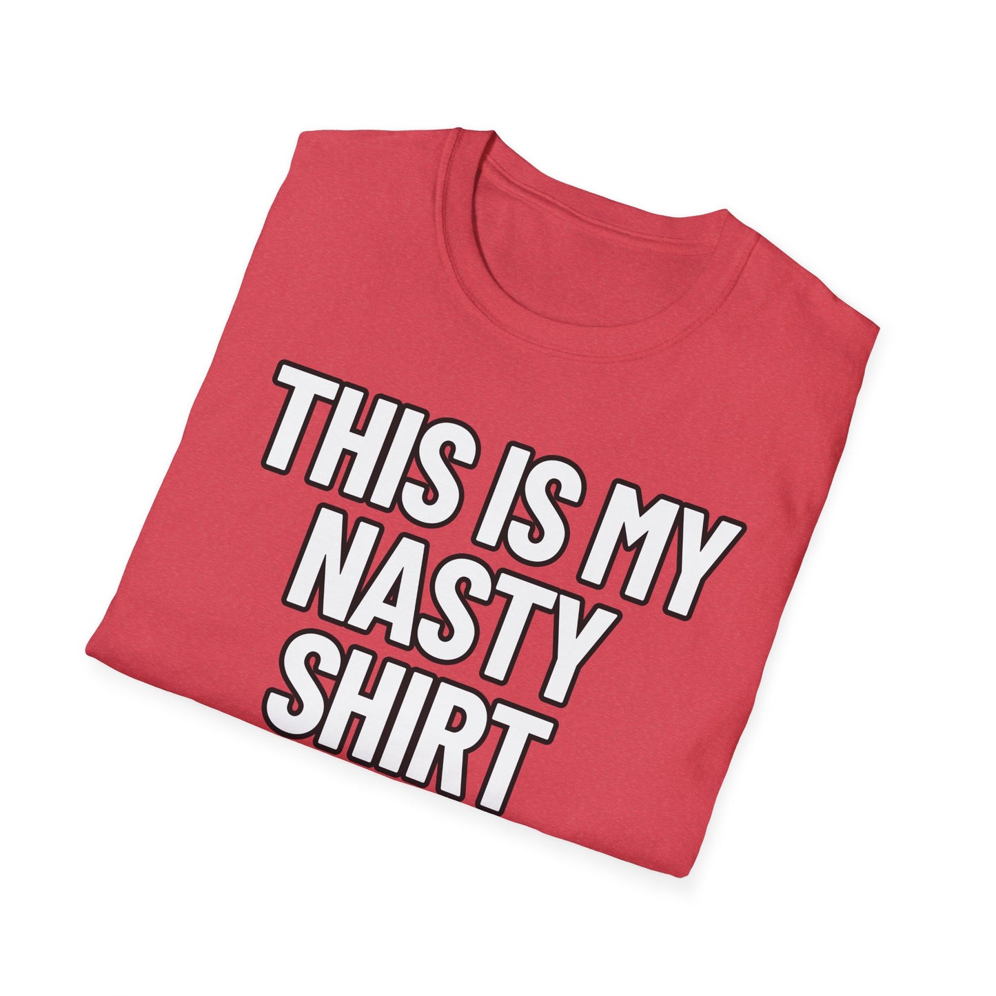 This Is My Nasty Shirt | Adult Shirt | Teen Clothes | Cool Shirt | Funny Fashion | Trending | Birthday Gift | Unisex Softstyle T-Shirt