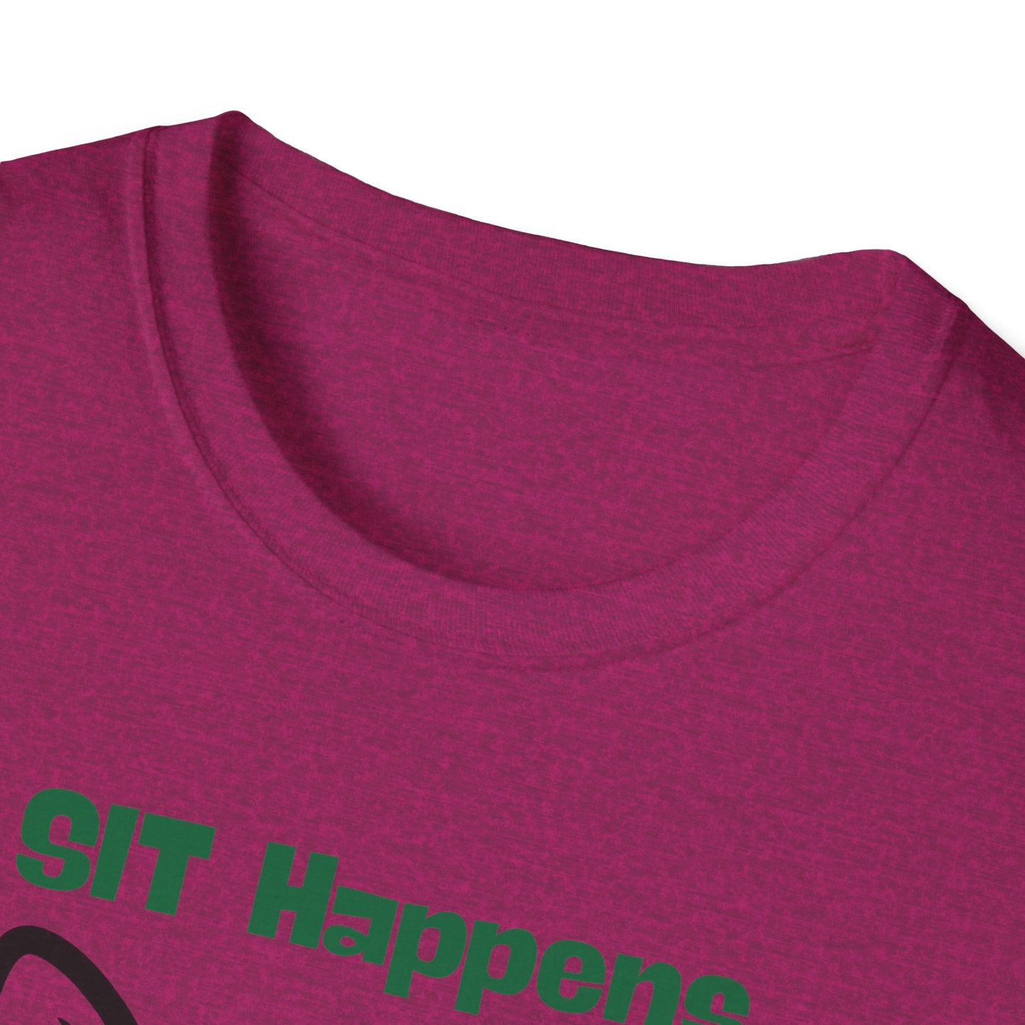 SIT Happens | Funny Dog Shirt | Fashion | Trending | Dog Lover | Cool Design | Birthday Gift | Unisex Softstyle T-Shirt
