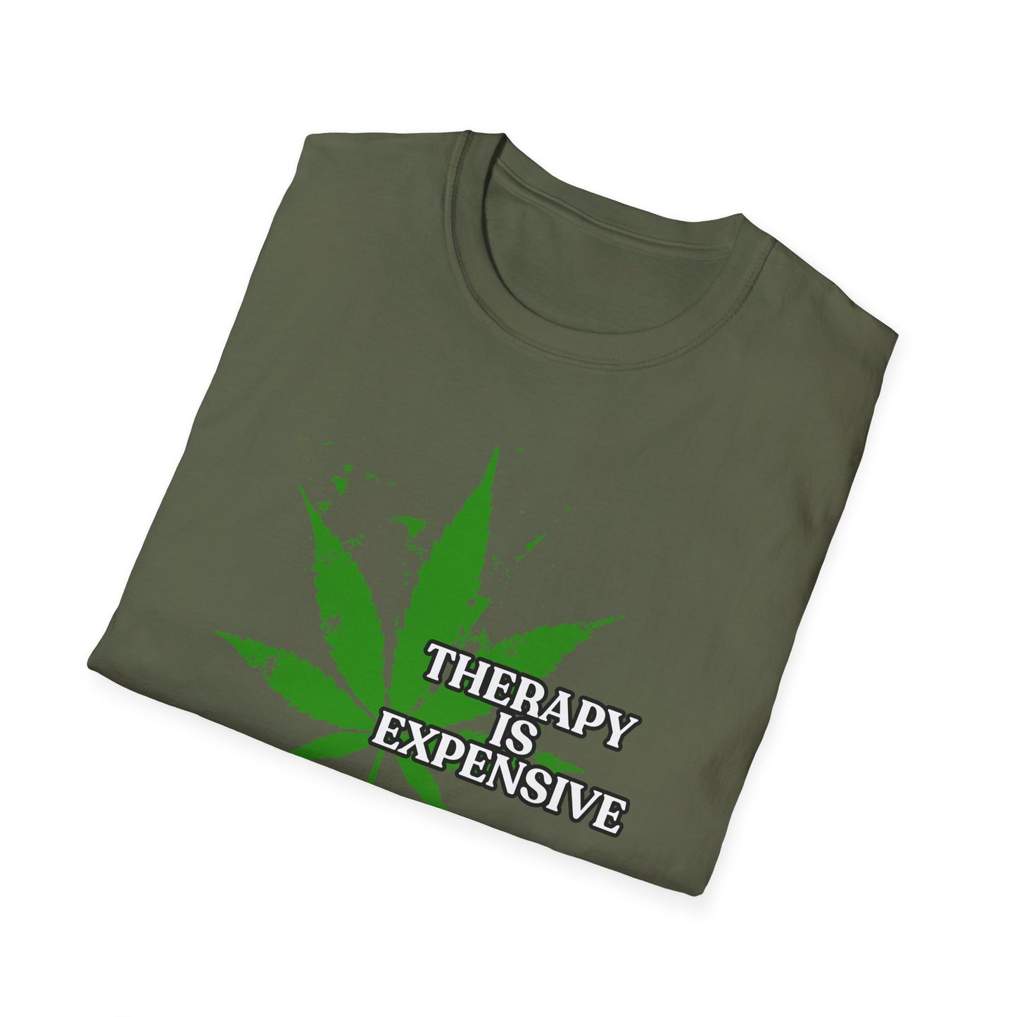 THERAPY IS EXPENSIVE | Adult Shirt | Funny Marijuana Shirt | Trending | Birthday Gift | Unisex Softstyle T-Shirt