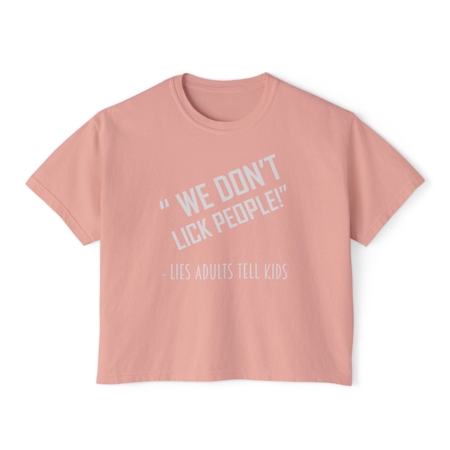 We Don't Lick People | Boxy Crop Tee - Trendy Casual Top, Festival Wear, Streetwear, Birthday Gift, Graphic Design Tee