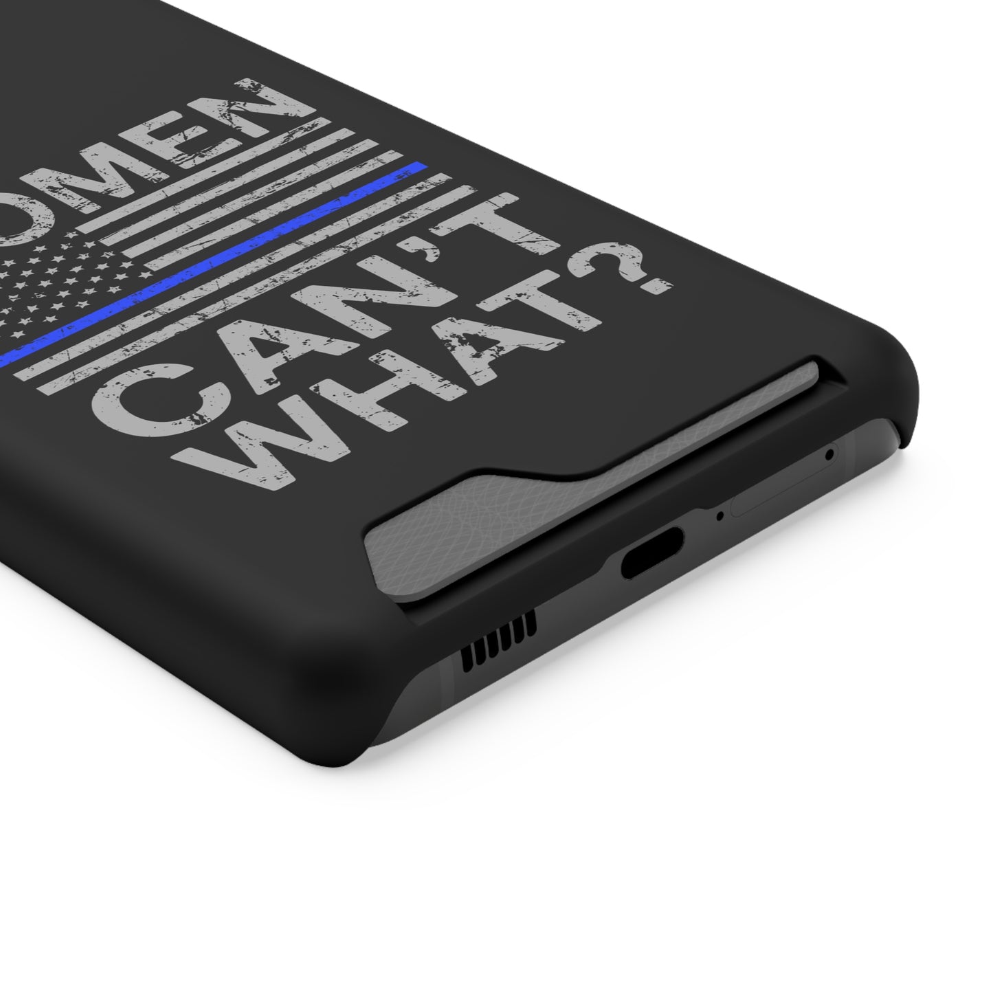 Women Can't What? | Impact-Resistant Phone Case With Card Holder | iPhone Samsung Models