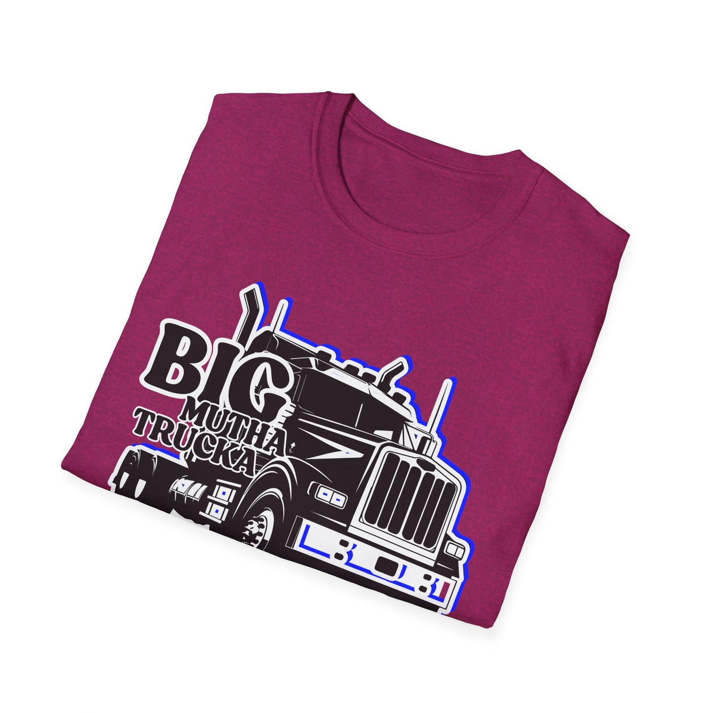 BIG Mutha Trucka | Adult Shirt | Cool Teen Clothes | Truck Shirt | Funny Fashion | Trending | Birthday Gift | Unisex Softstyle T-Shirt