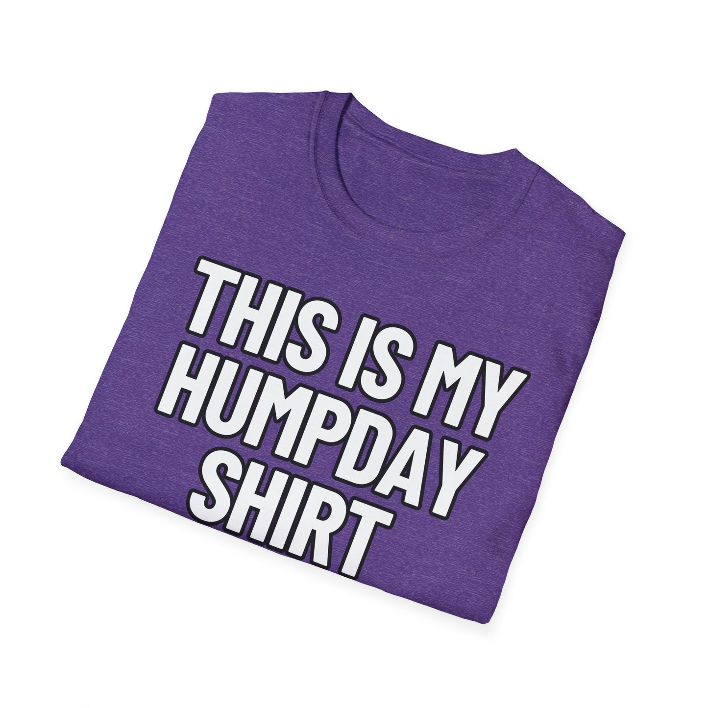 This Is My Humpday Shirt | Adult Shirt | Teen Clothes | Cool Shirt | Funny Fashion | Trending | Birthday Gift | Unisex Softstyle T-Shirt