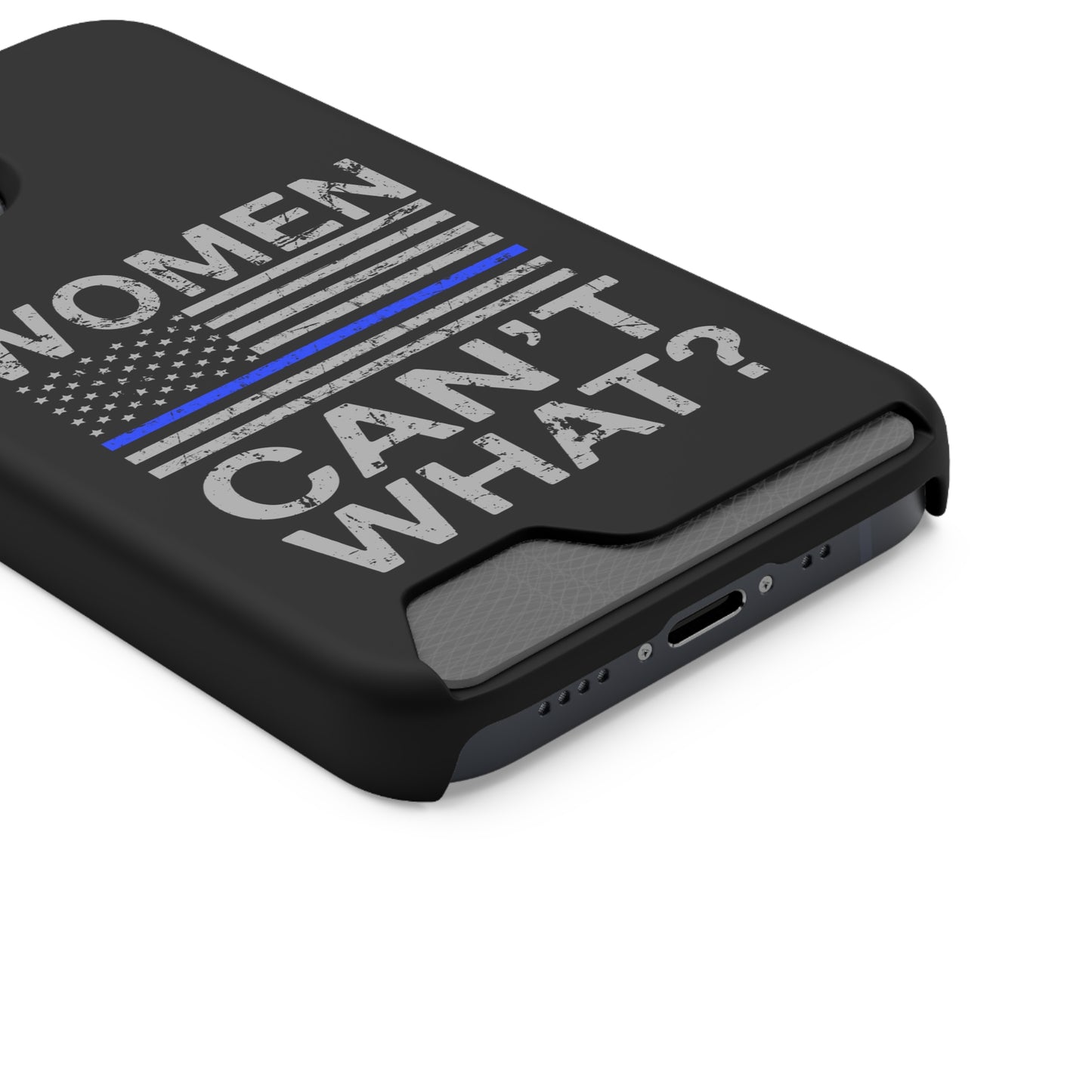 Women Can't What? | Impact-Resistant Phone Case With Card Holder | iPhone Samsung Models