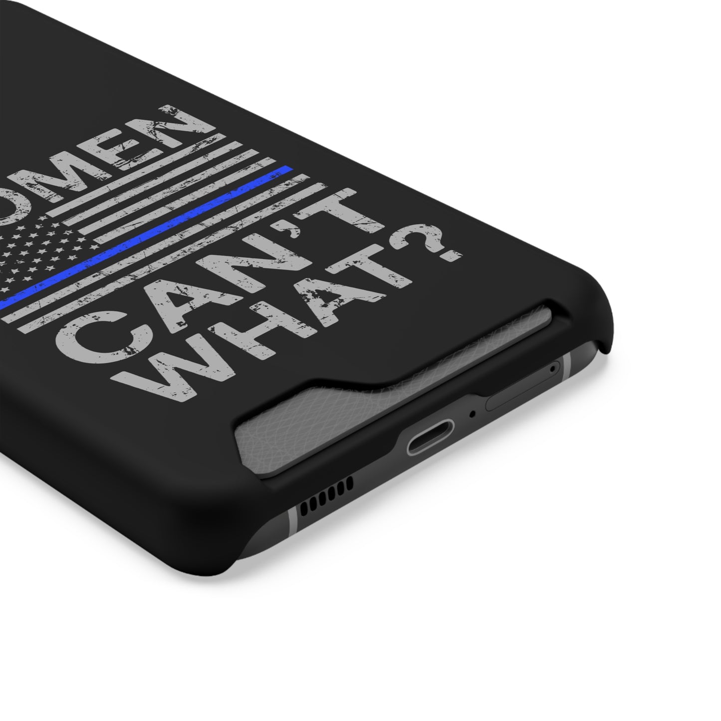 Women Can't What? | Impact-Resistant Phone Case With Card Holder | iPhone Samsung Models