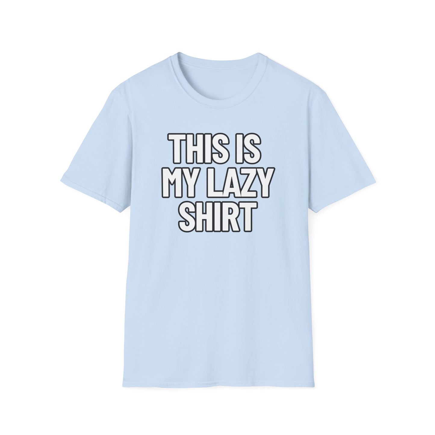 This Is My Lazy Shirt | Adult Shirt | Teen Clothes | Cool Shirt | Funny Fashion | Trending | Birthday Gift | Unisex Softstyle T-Shirt