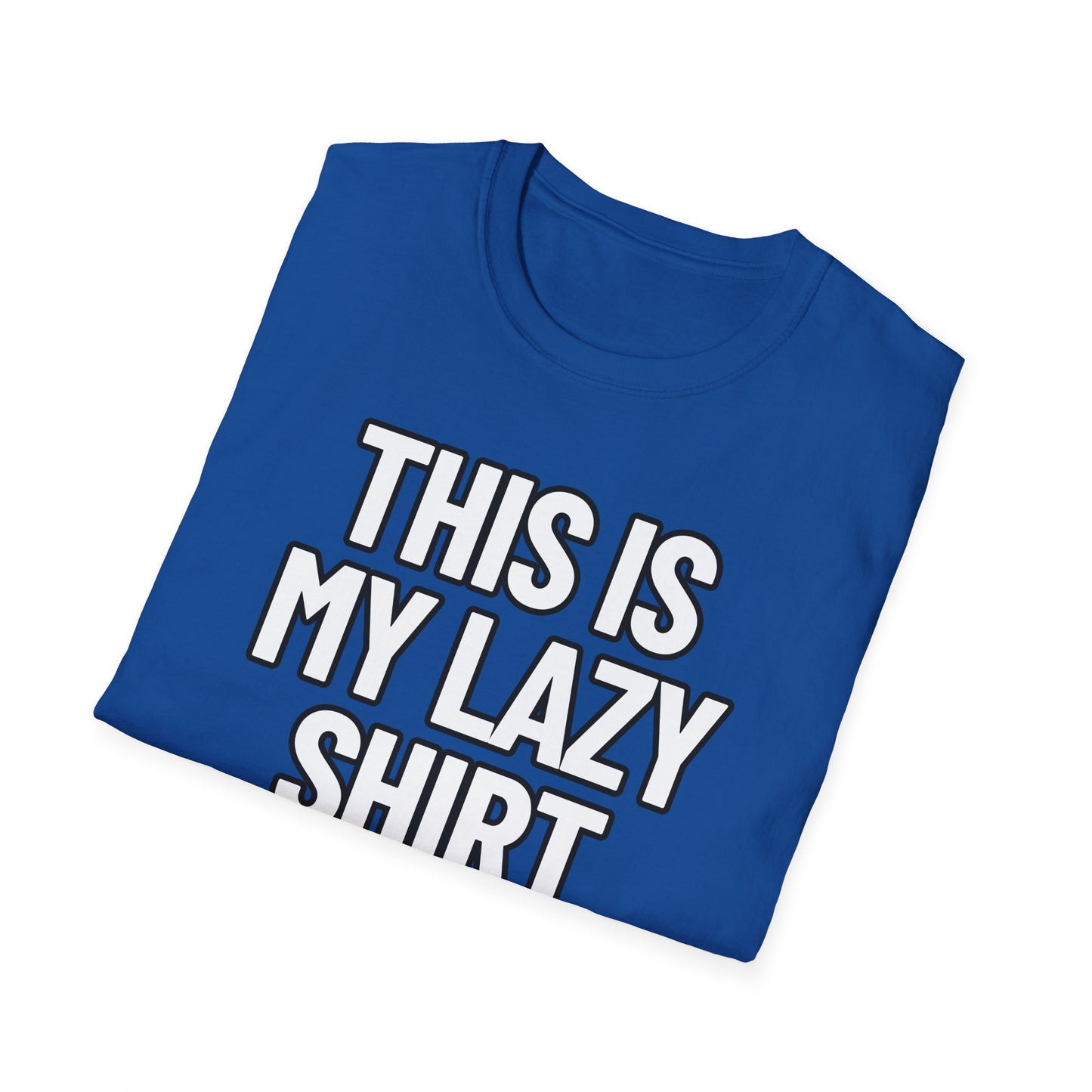 This Is My Lazy Shirt | Adult Shirt | Teen Clothes | Cool Shirt | Funny Fashion | Trending | Birthday Gift | Unisex Softstyle T-Shirt