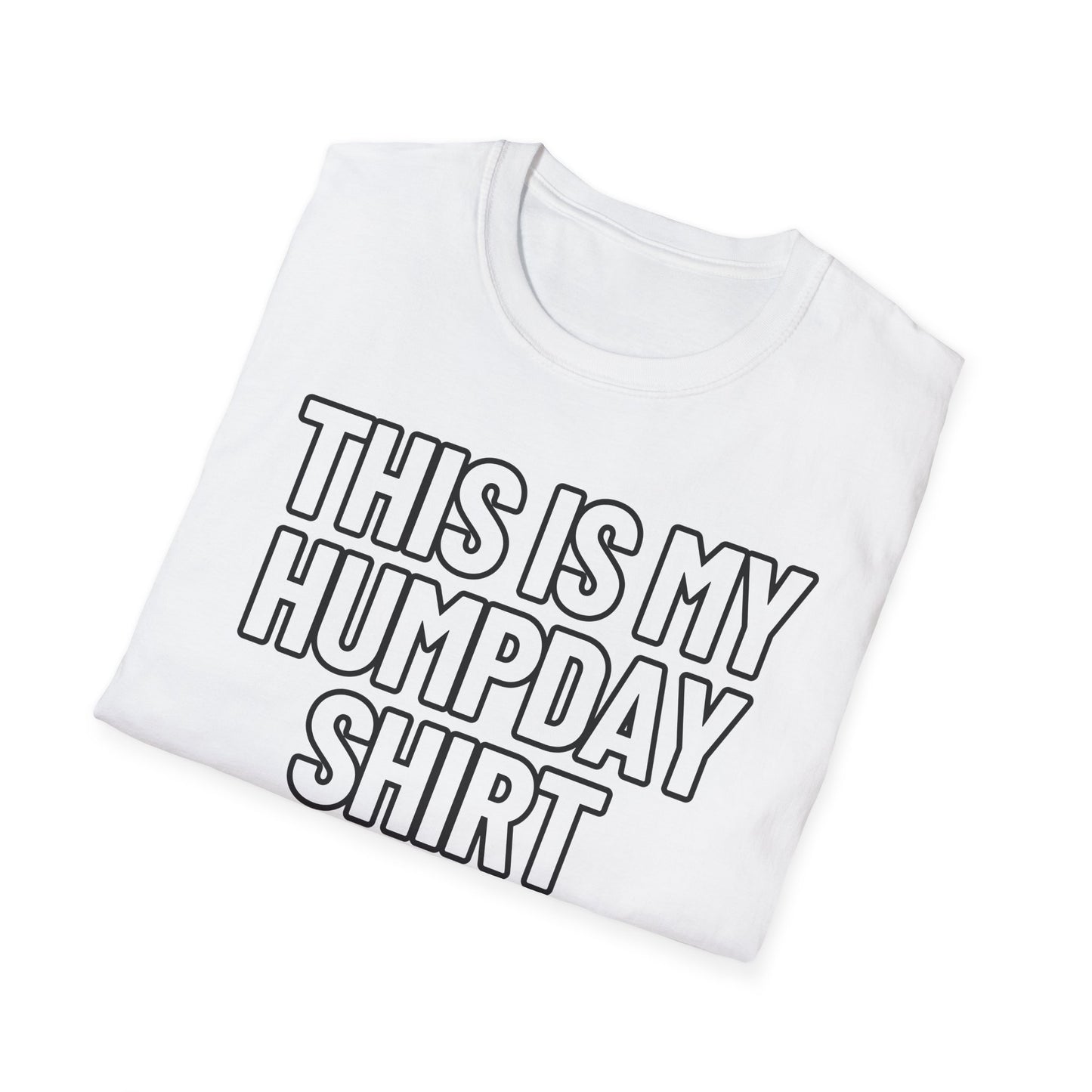 This Is My Humpday Shirt | Adult Shirt | Teen Clothes | Cool Shirt | Funny Fashion | Trending | Birthday Gift | Unisex Softstyle T-Shirt
