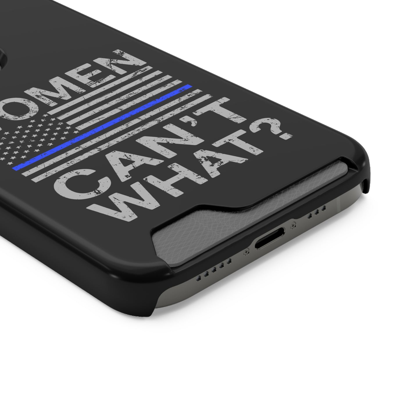 Women Can't What? | Impact-Resistant Phone Case With Card Holder | iPhone Samsung Models