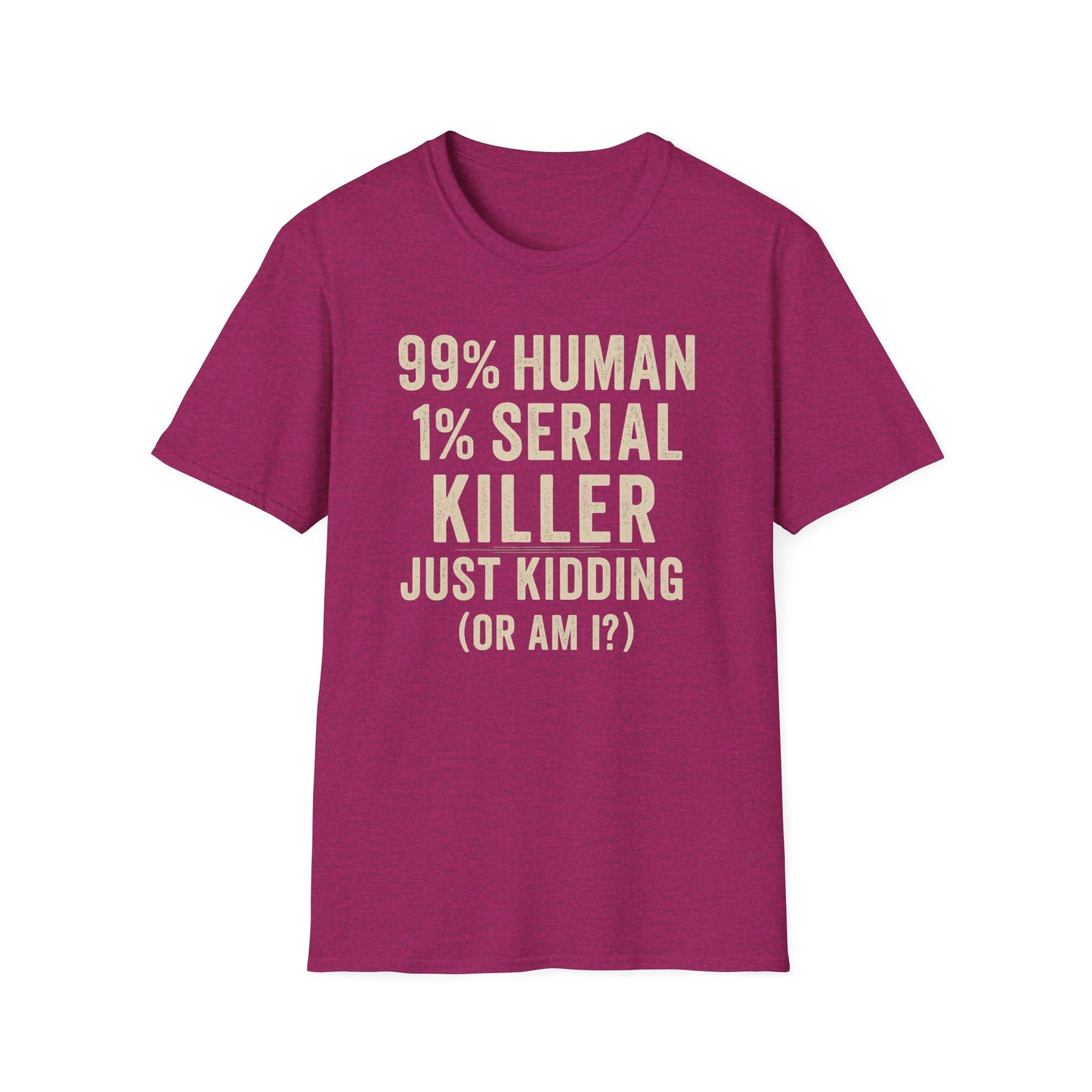 1% Serial Killer | Adult Funny Shirt | Teen Shirt | Trending | Birthday Gift