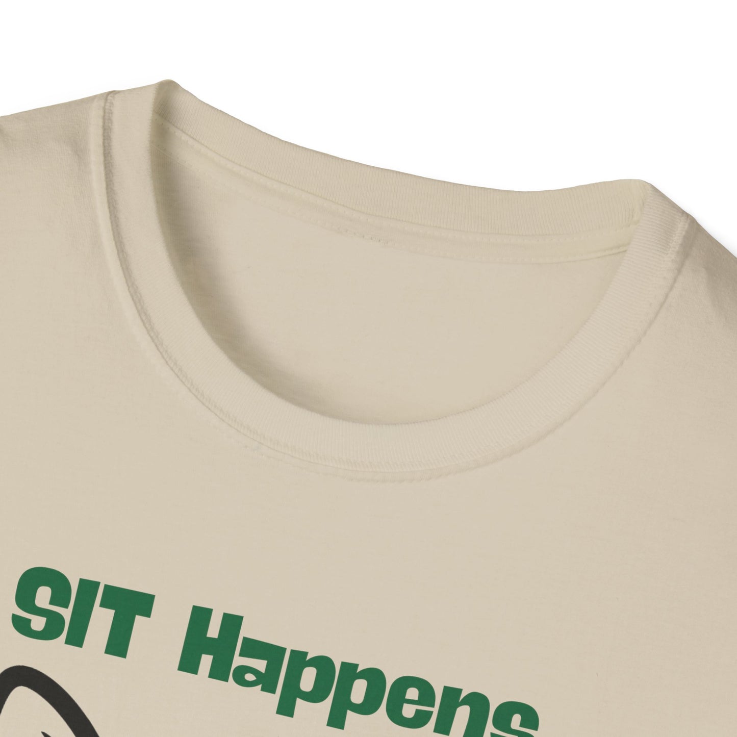 SIT Happens | Funny Dog Shirt | Fashion | Trending | Dog Lover | Cool Design | Birthday Gift | Unisex Softstyle T-Shirt