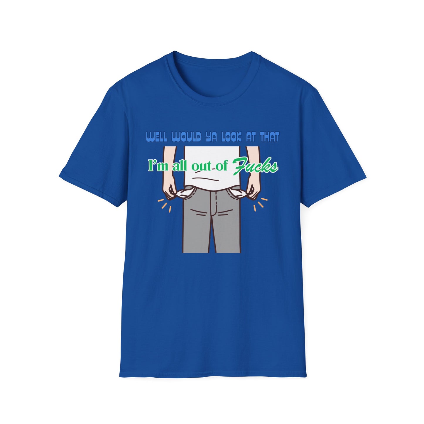 All Out Of Fucks | Funny Shirts | Fashion | Trending | Cool Design | Birthday Gift | Unisex Softstyle T-Shirt