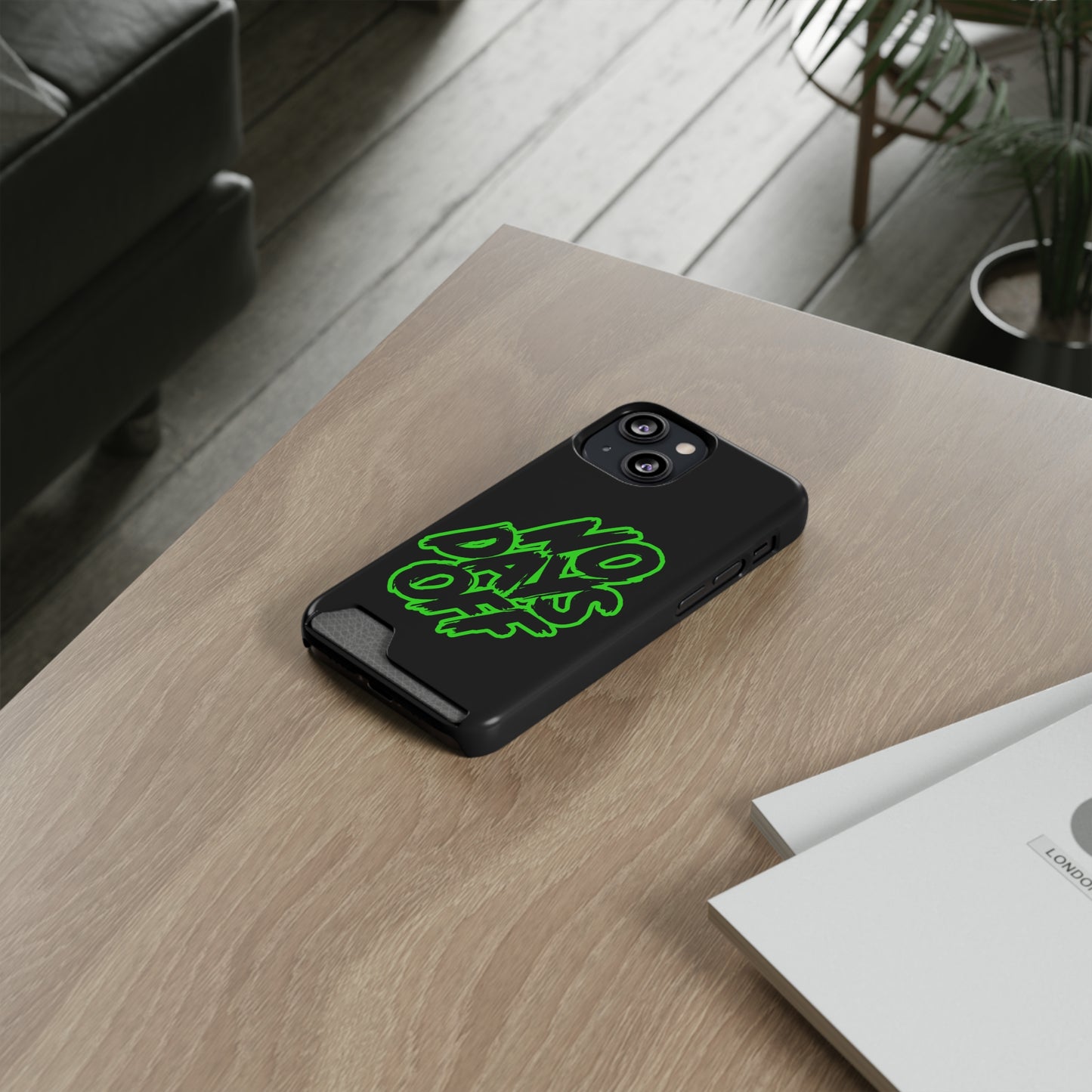 No Days Off | Impact-Resistant Phone Case With Card Holder | iPhone Samsung Models