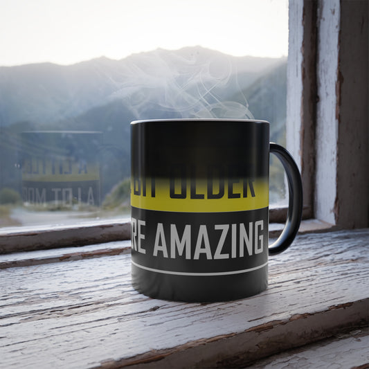 A Little Bit Older | Heat-Reactive Color Changing Mug | Unique Coffee Cup