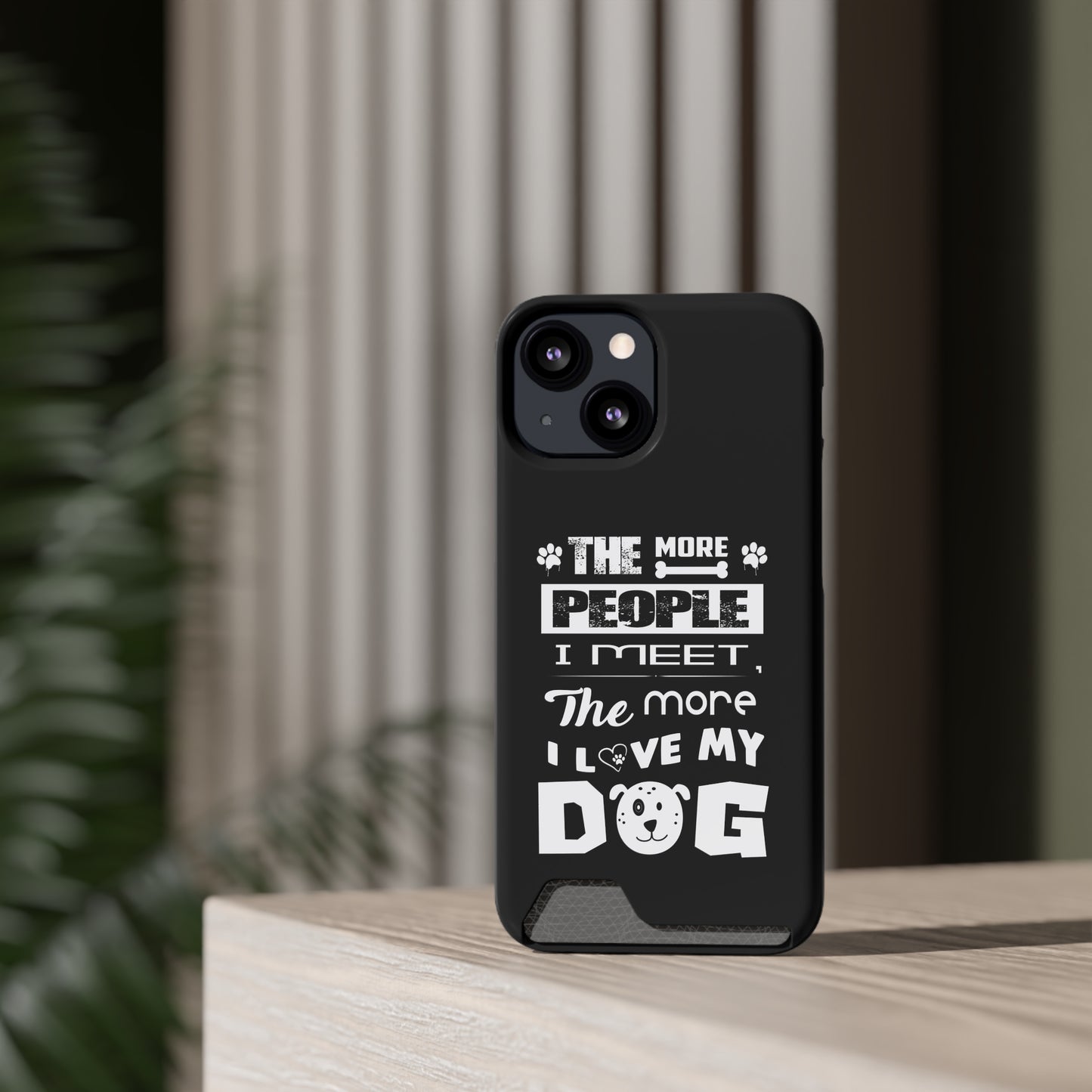 The More I Love Me Dog | Impact-Resistant Phone Case With Card Holder | iPhone Samsung Models