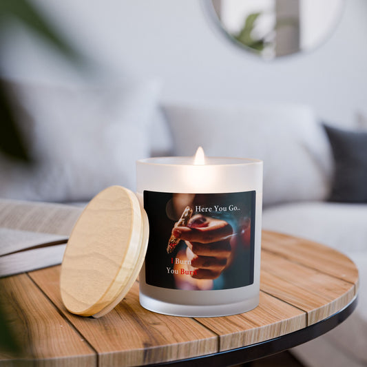 I Burn You Burn | Frosted Glass Soy Candle, Relaxation Gift, Self-Care, Home Decor, Funny Candle