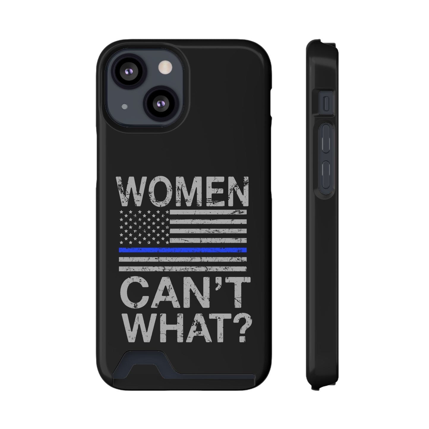 Women Can't What? | Impact-Resistant Phone Case With Card Holder | iPhone Samsung Models