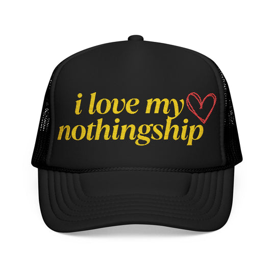 i love my nothingship - Embroidered 100% Polyester Hat | Custom Headwear
