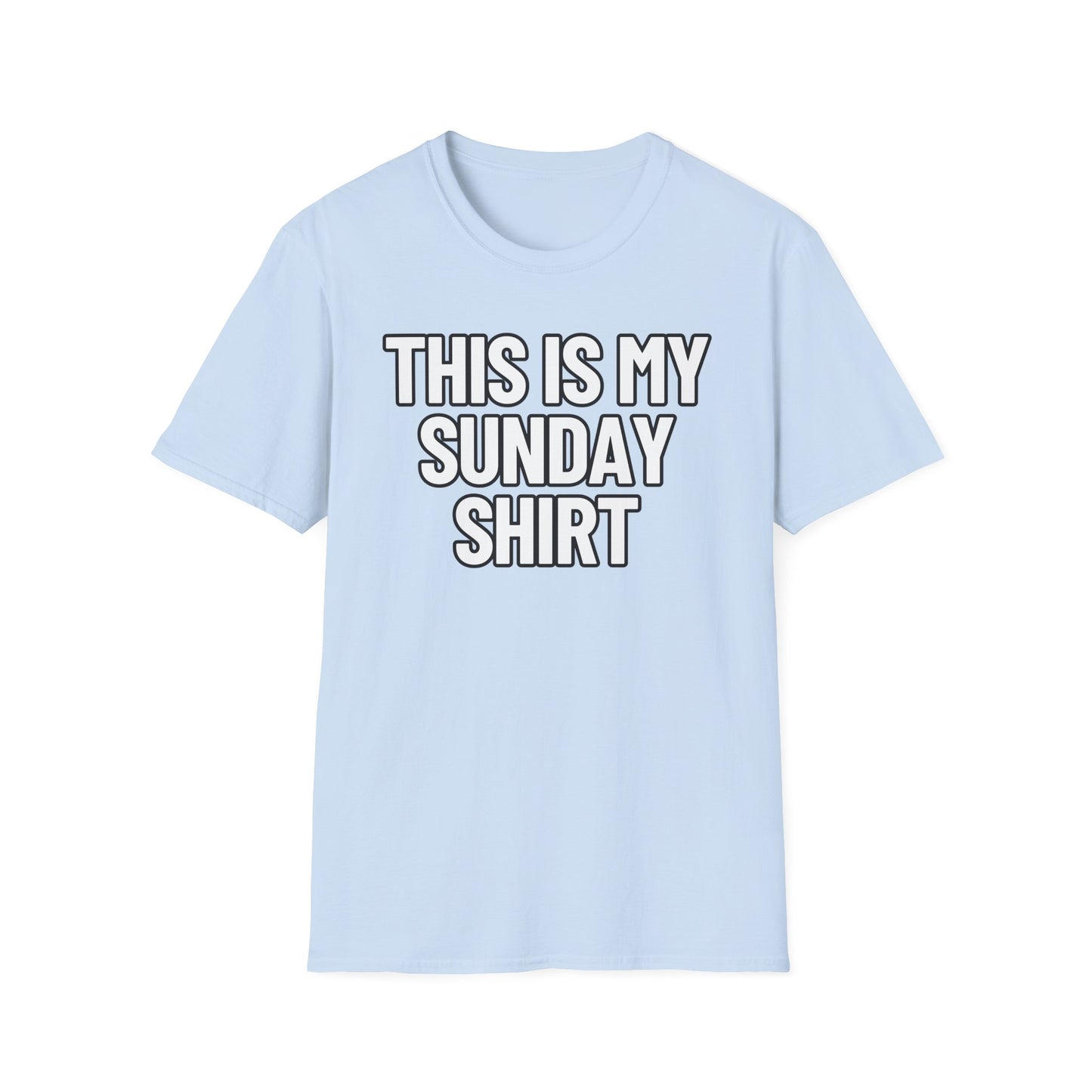 This Is My Sunday Shirt | Adult Shirt | Teen Clothes | Cool Shirt | Funny Fashion | Trending | Birthday Gift | Unisex Softstyle T-Shirt